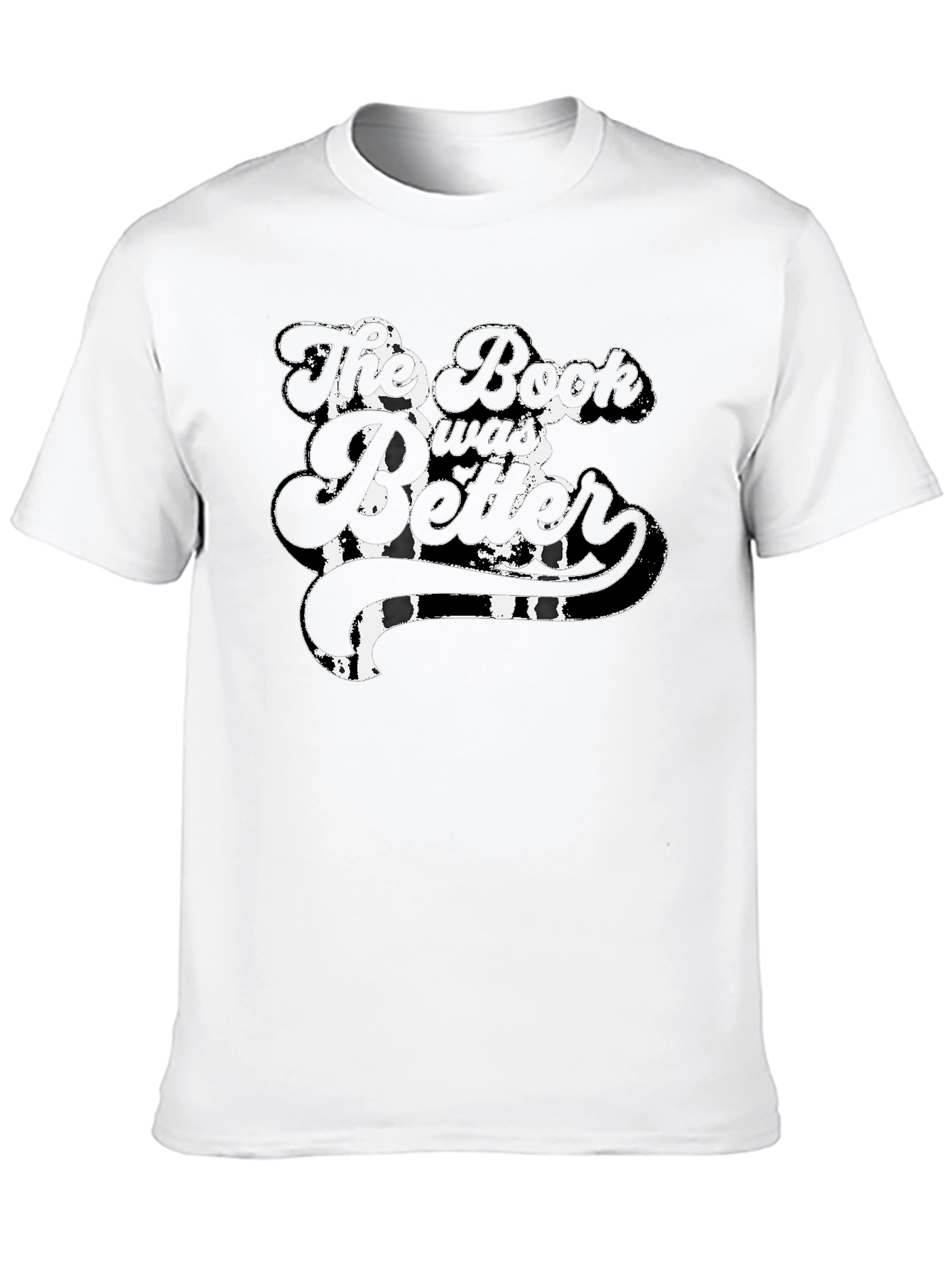 The Book Was Better Black T-Shirt
