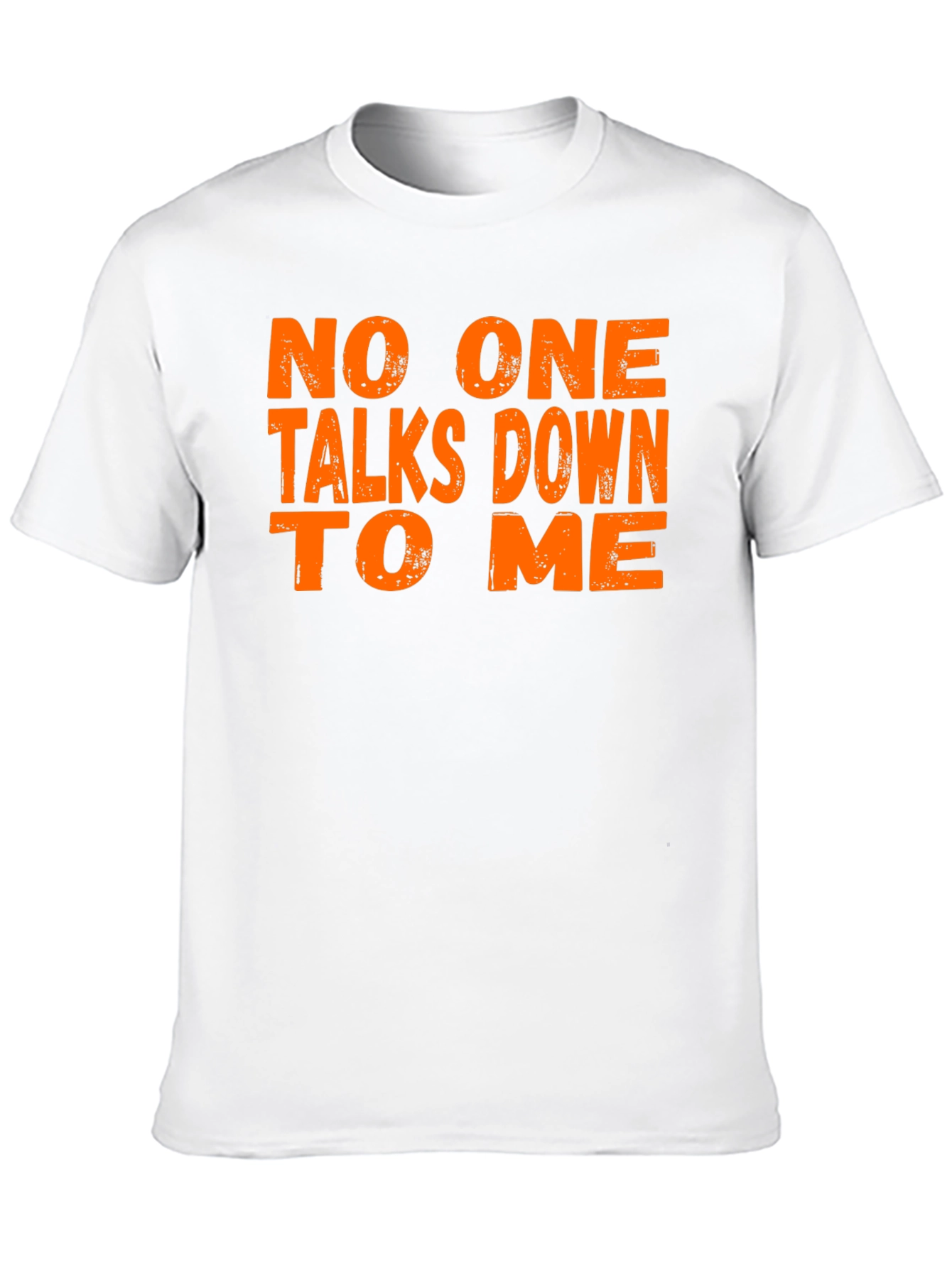 No One Talks Down To Me Graphic Tee