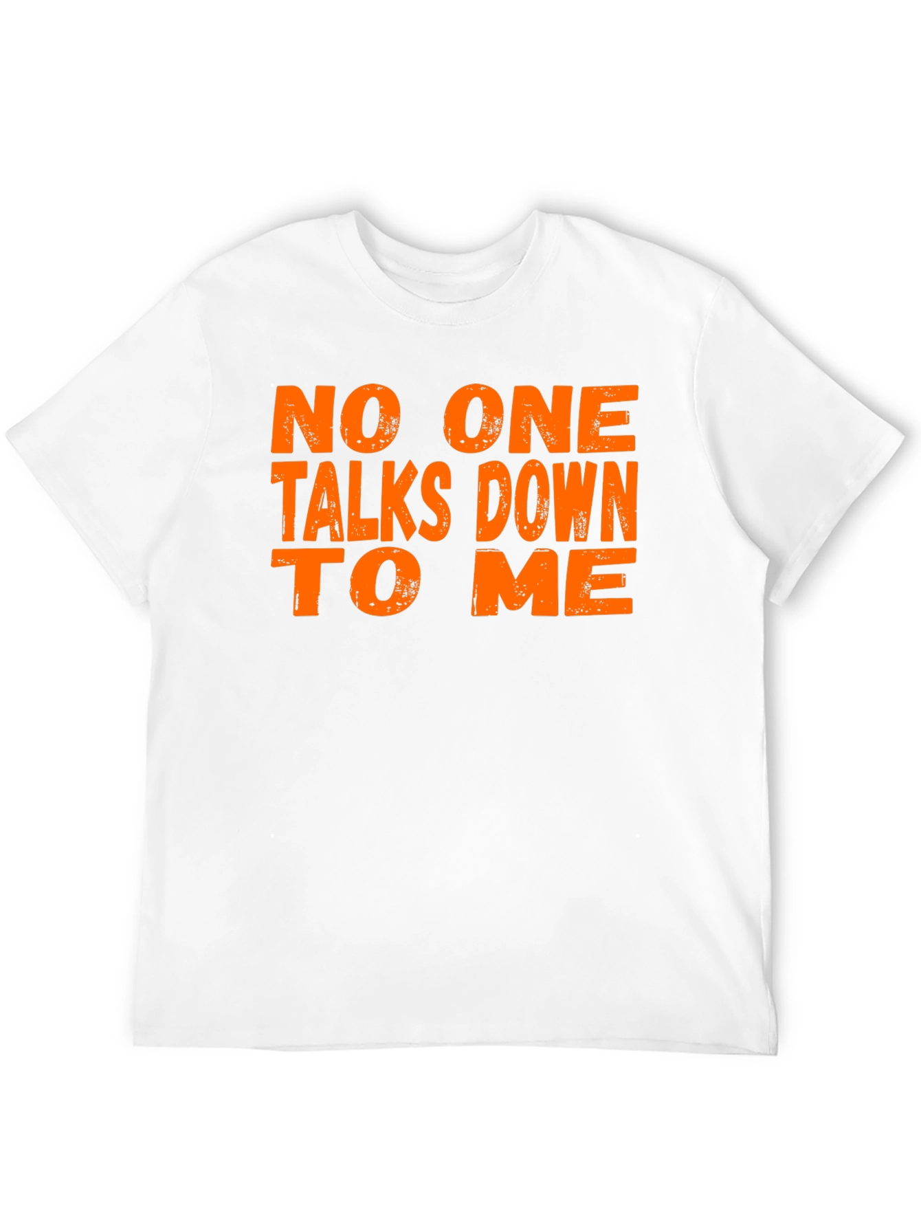 No One Talks Down To Me Graphic Tee