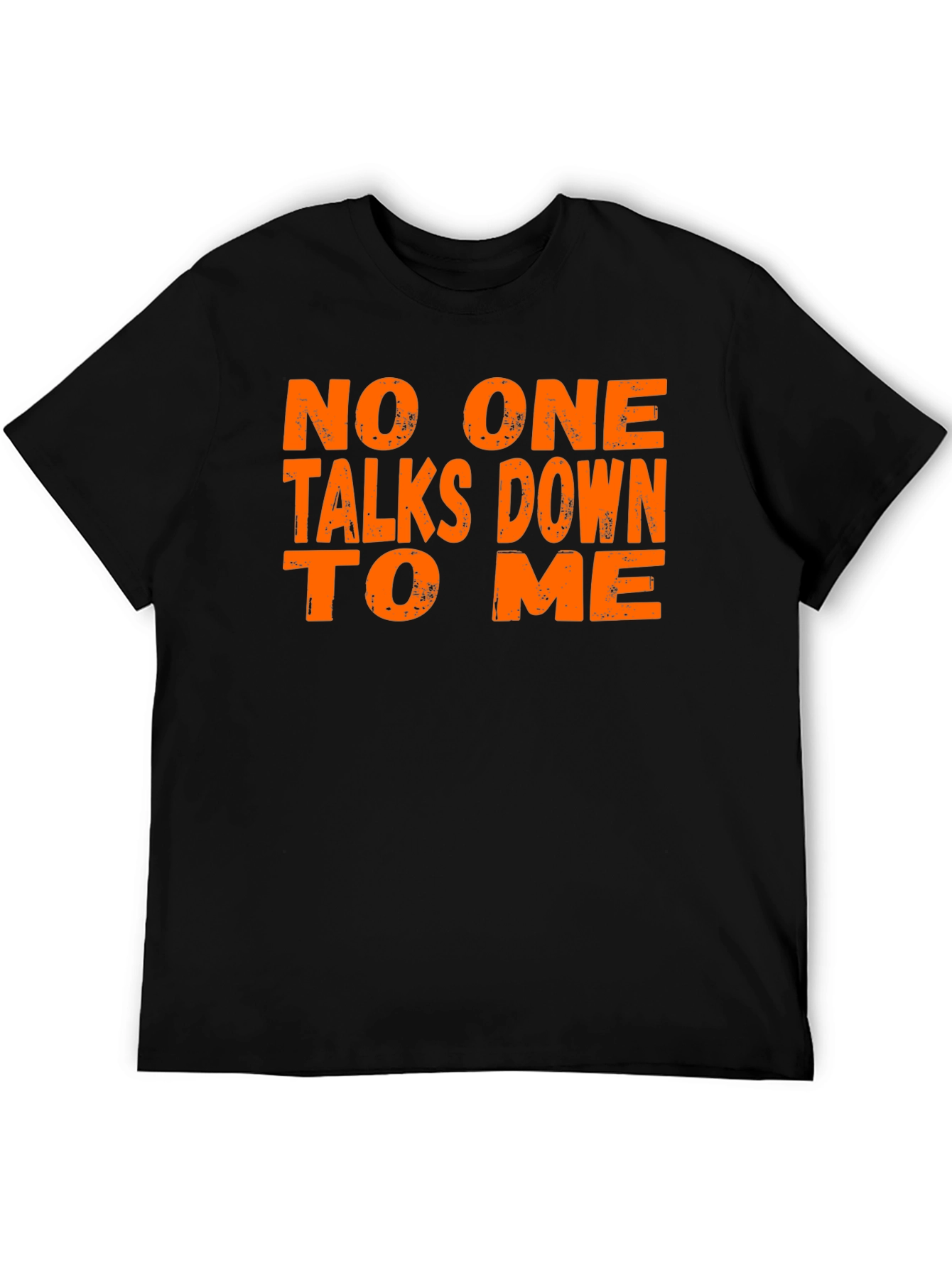 No One Talks Down To Me Graphic Tee