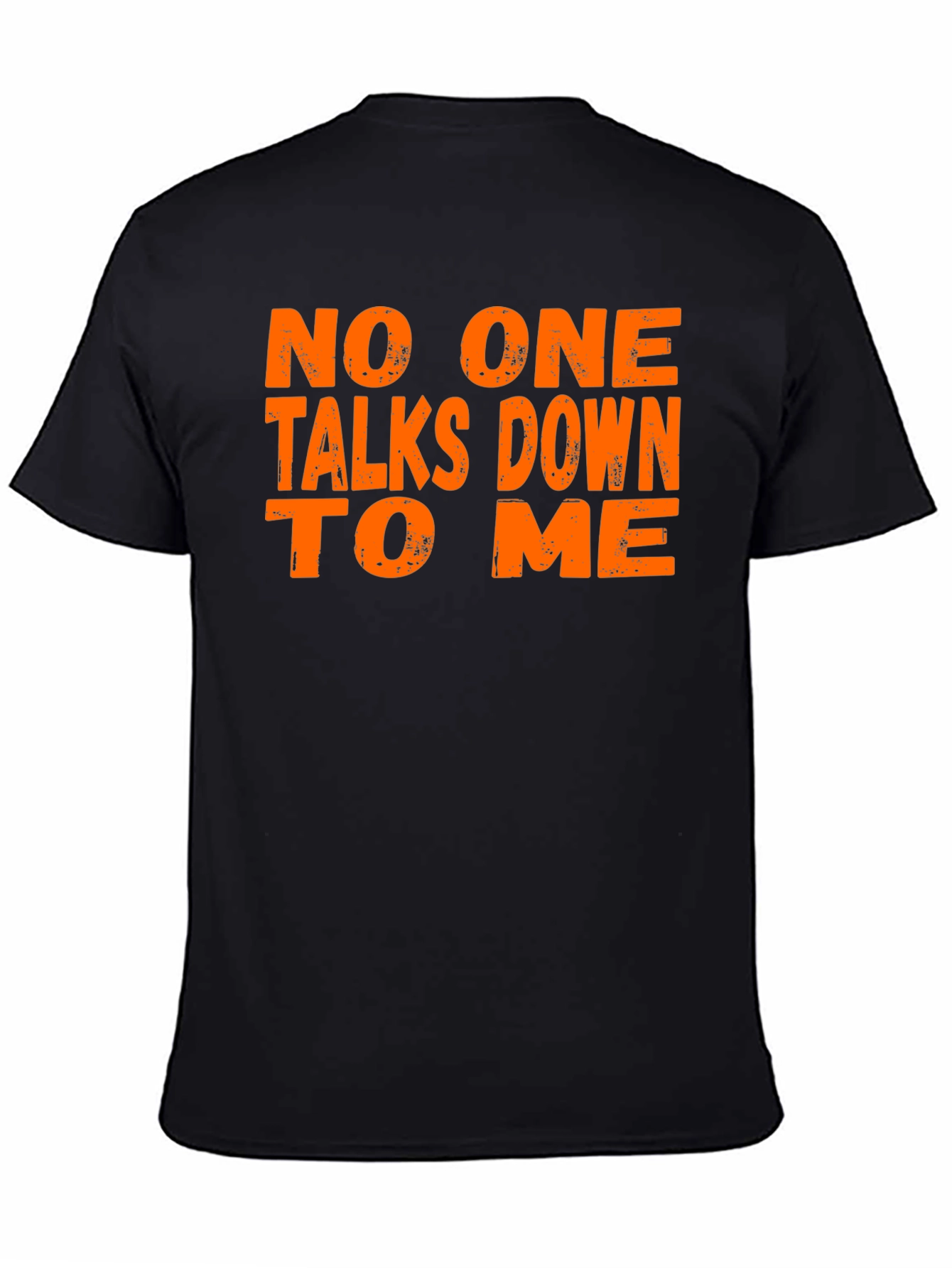 No One Talks Down To Me Graphic Tee