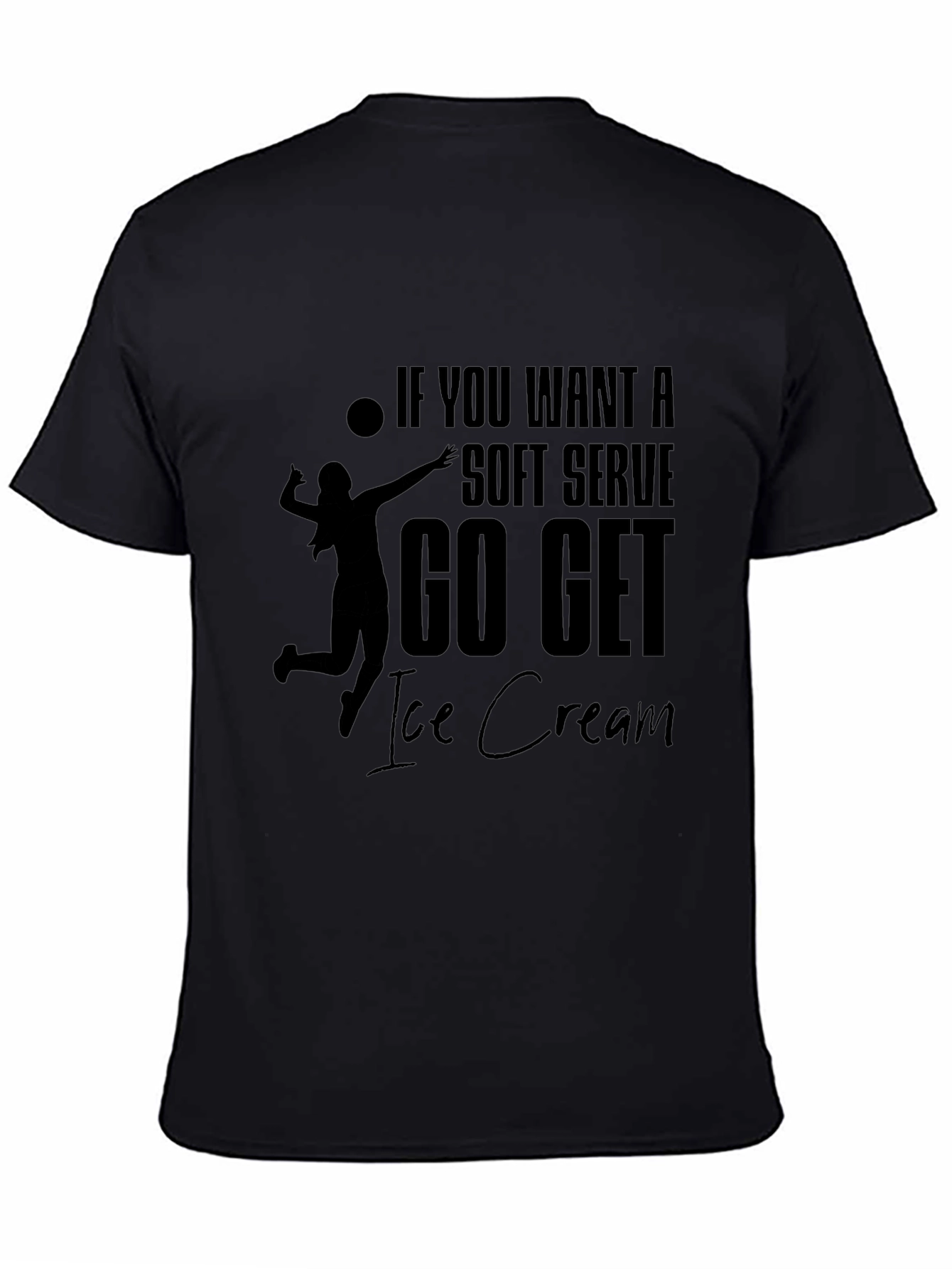 Volleyball T-Shirt: Soft Serve? Go Get Ice Cream!