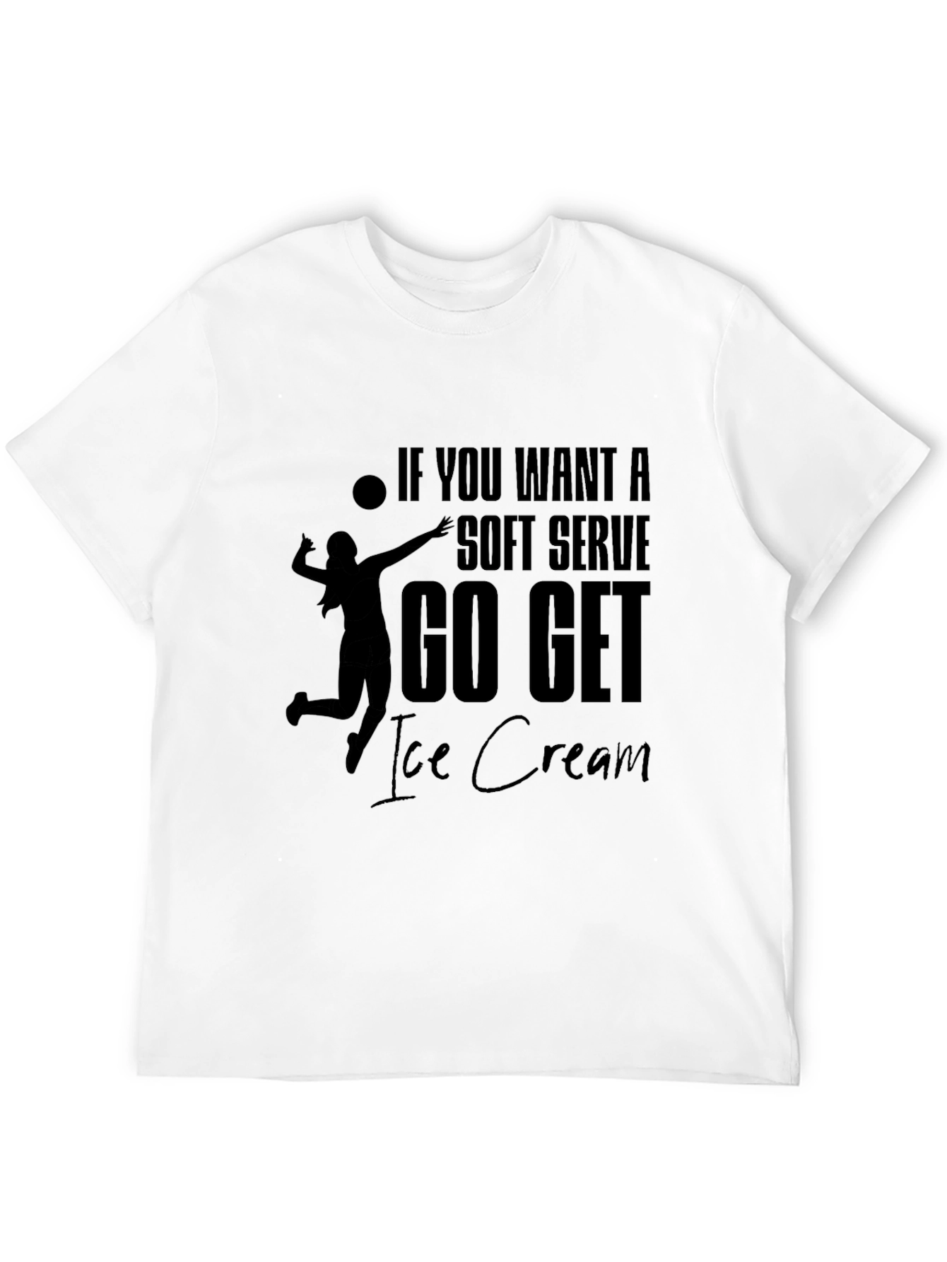 Volleyball T-Shirt: Soft Serve? Go Get Ice Cream!