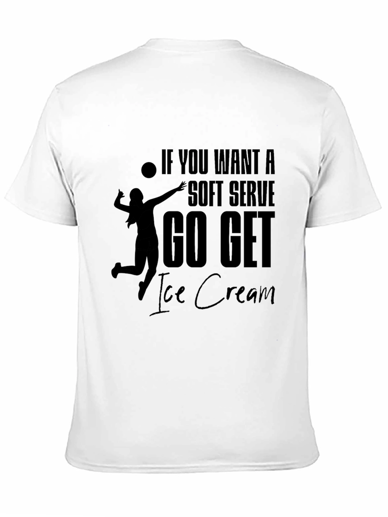 Volleyball T-Shirt: Soft Serve? Go Get Ice Cream!