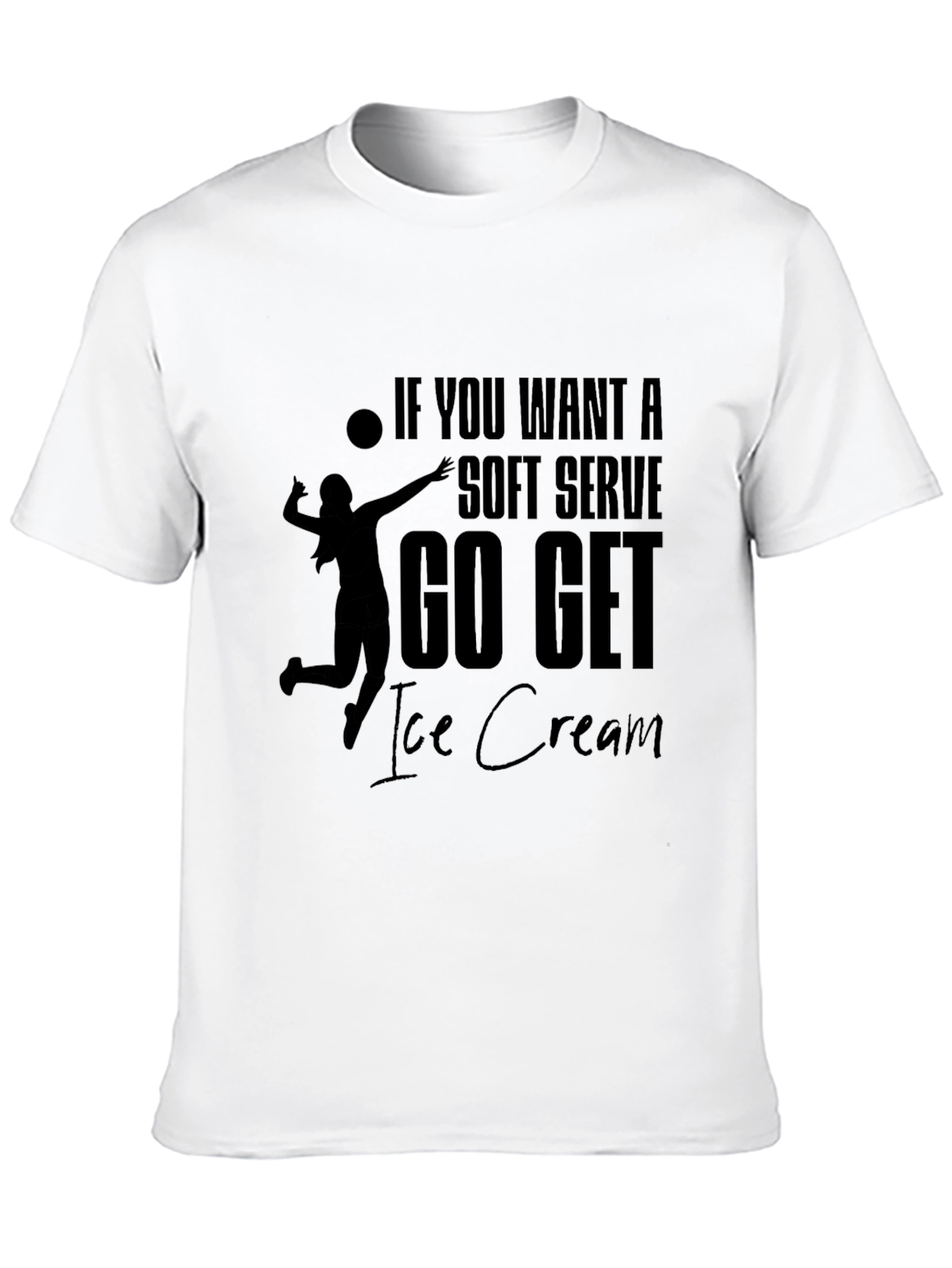 Volleyball T-Shirt: Soft Serve? Go Get Ice Cream!