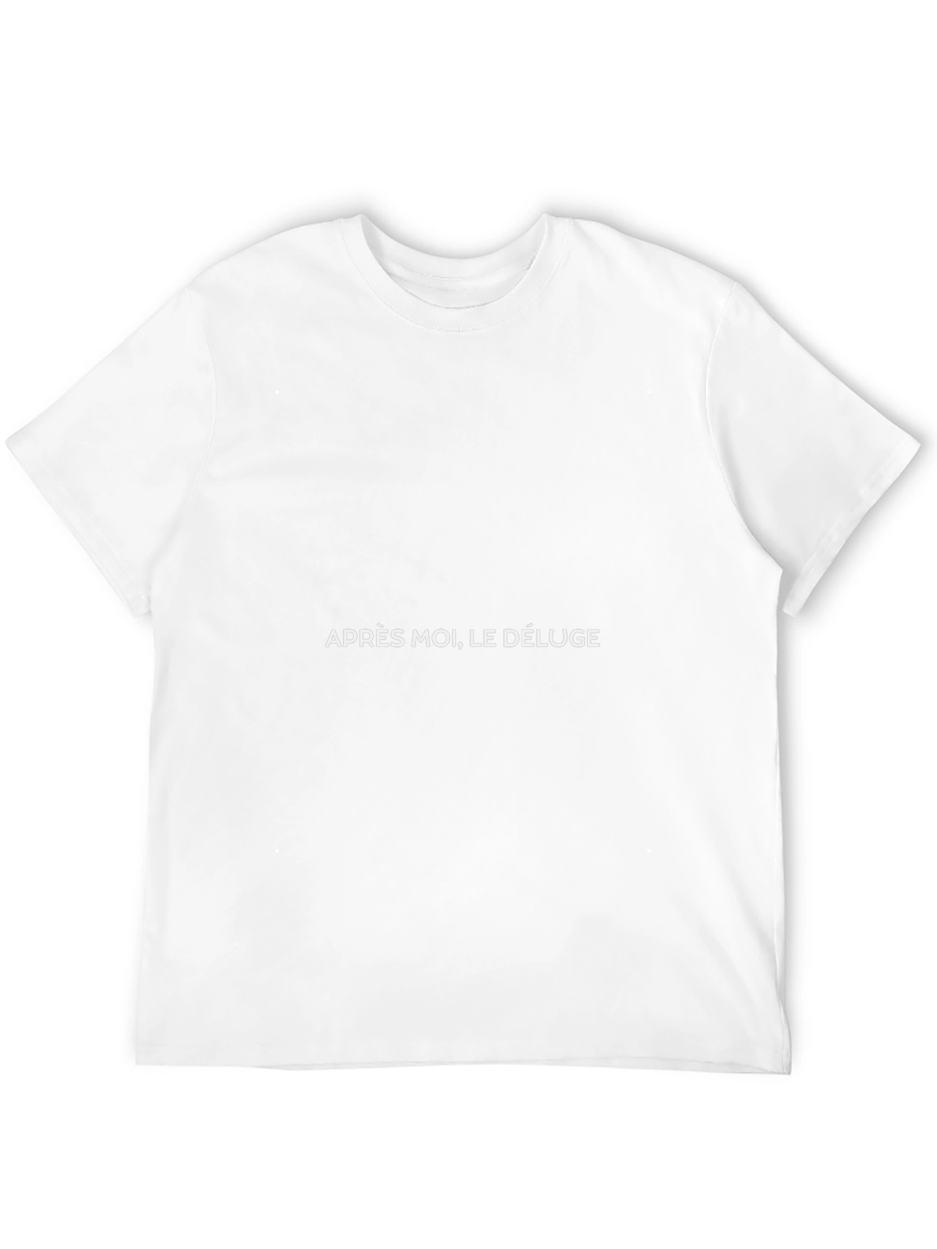 Après Moi Le Déluge T-Shirt - Bold Statement Tee