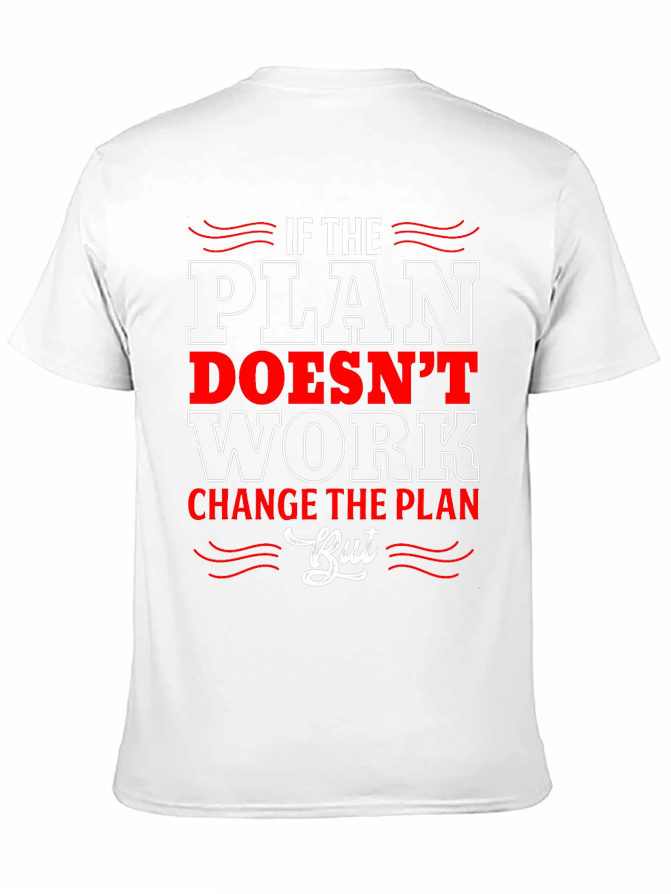 If the Plan Doesnt Work T-Shirt