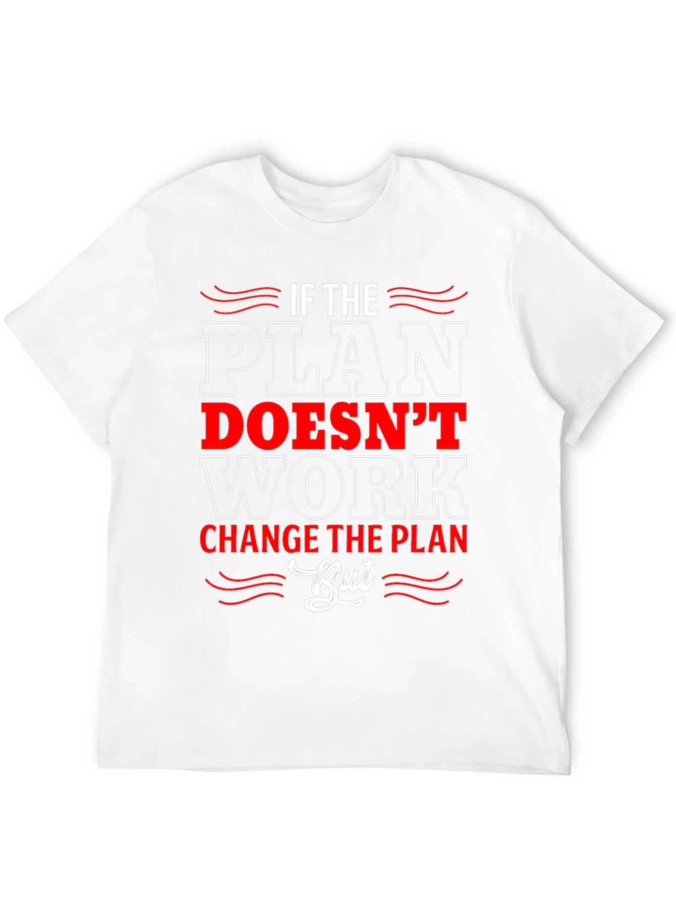 If the Plan Doesnt Work T-Shirt