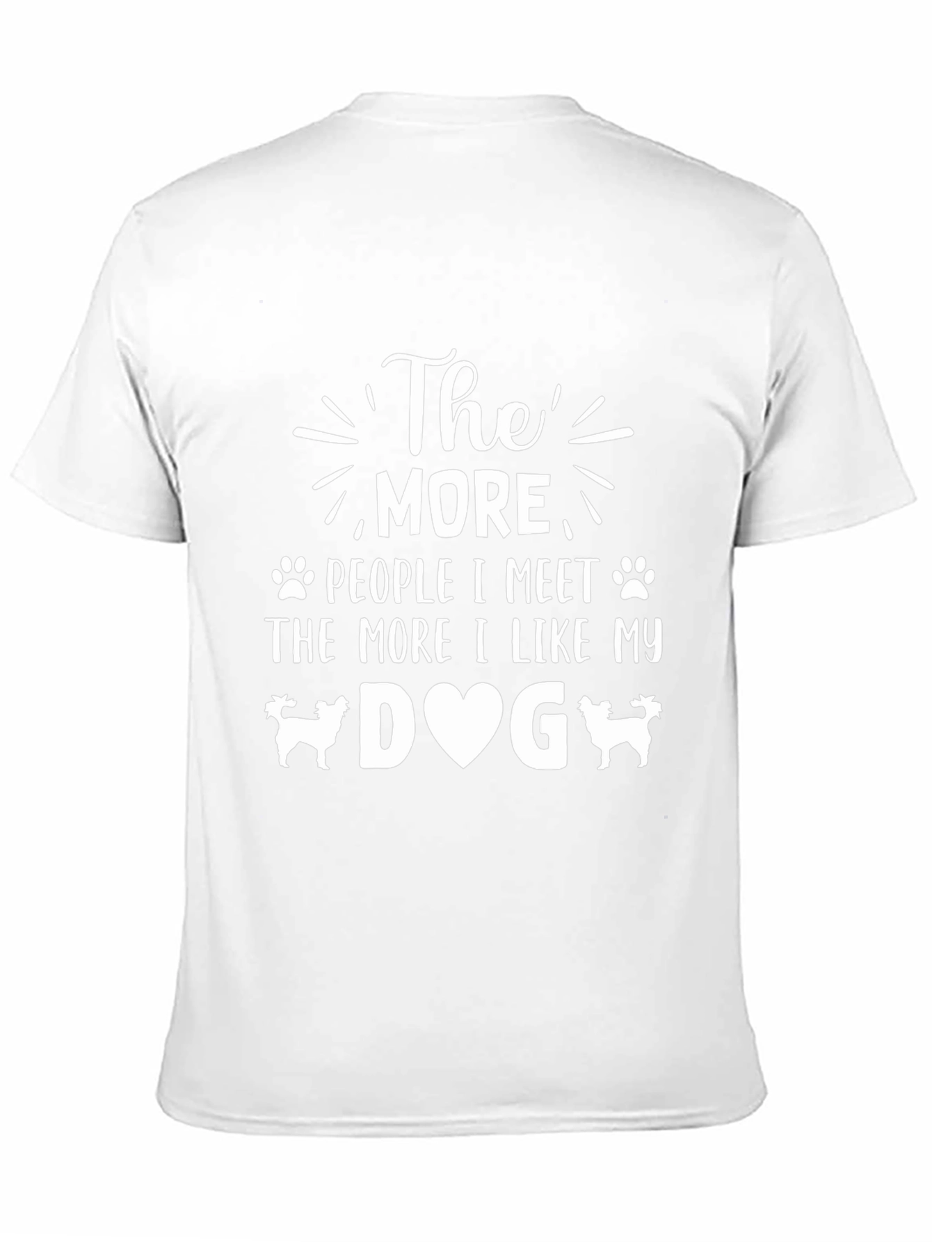 The More People I Meet Dog T-Shirt