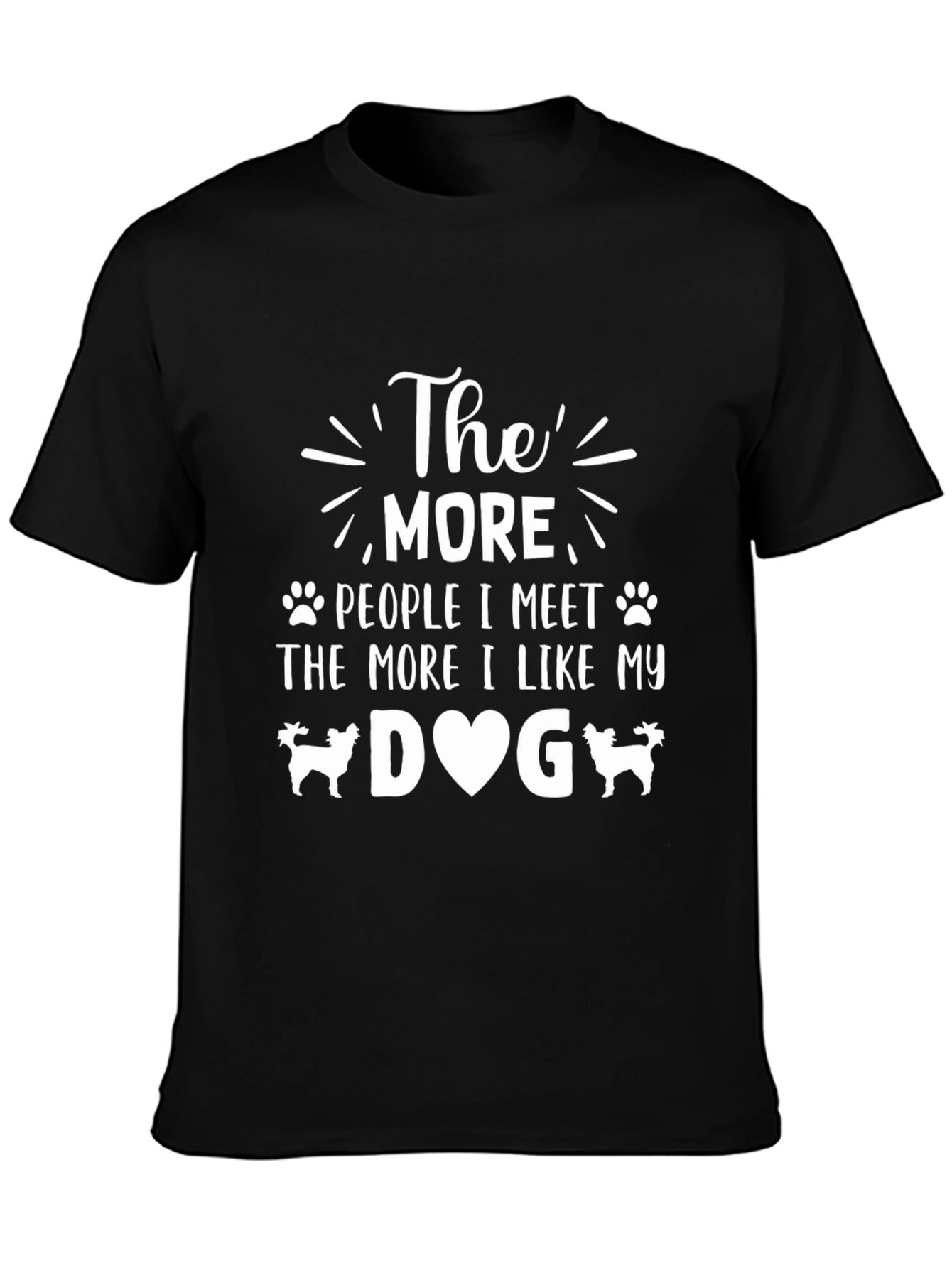 The More People I Meet Dog T-Shirt
