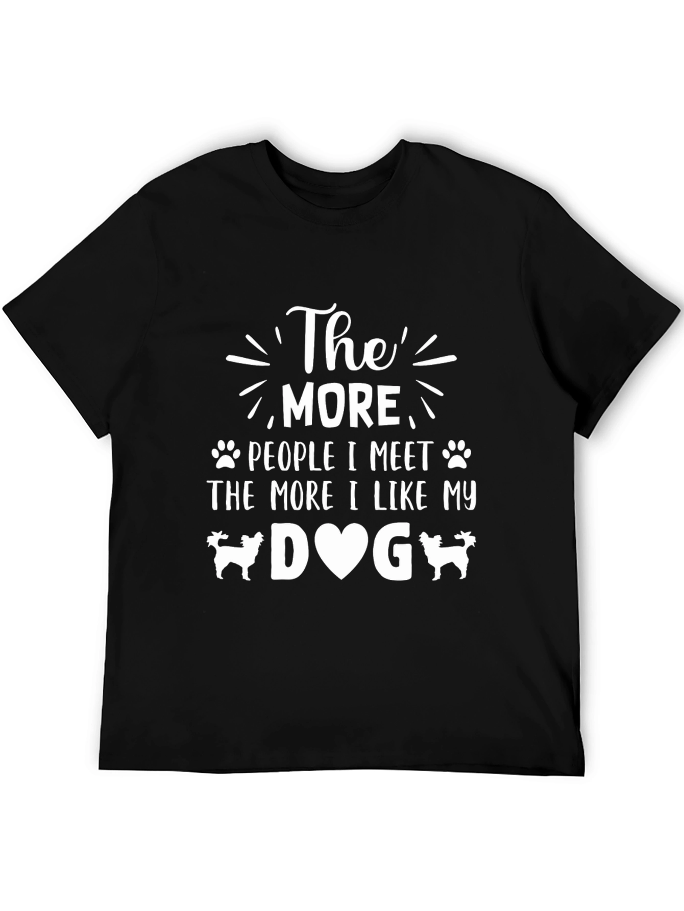 The More People I Meet Dog T-Shirt
