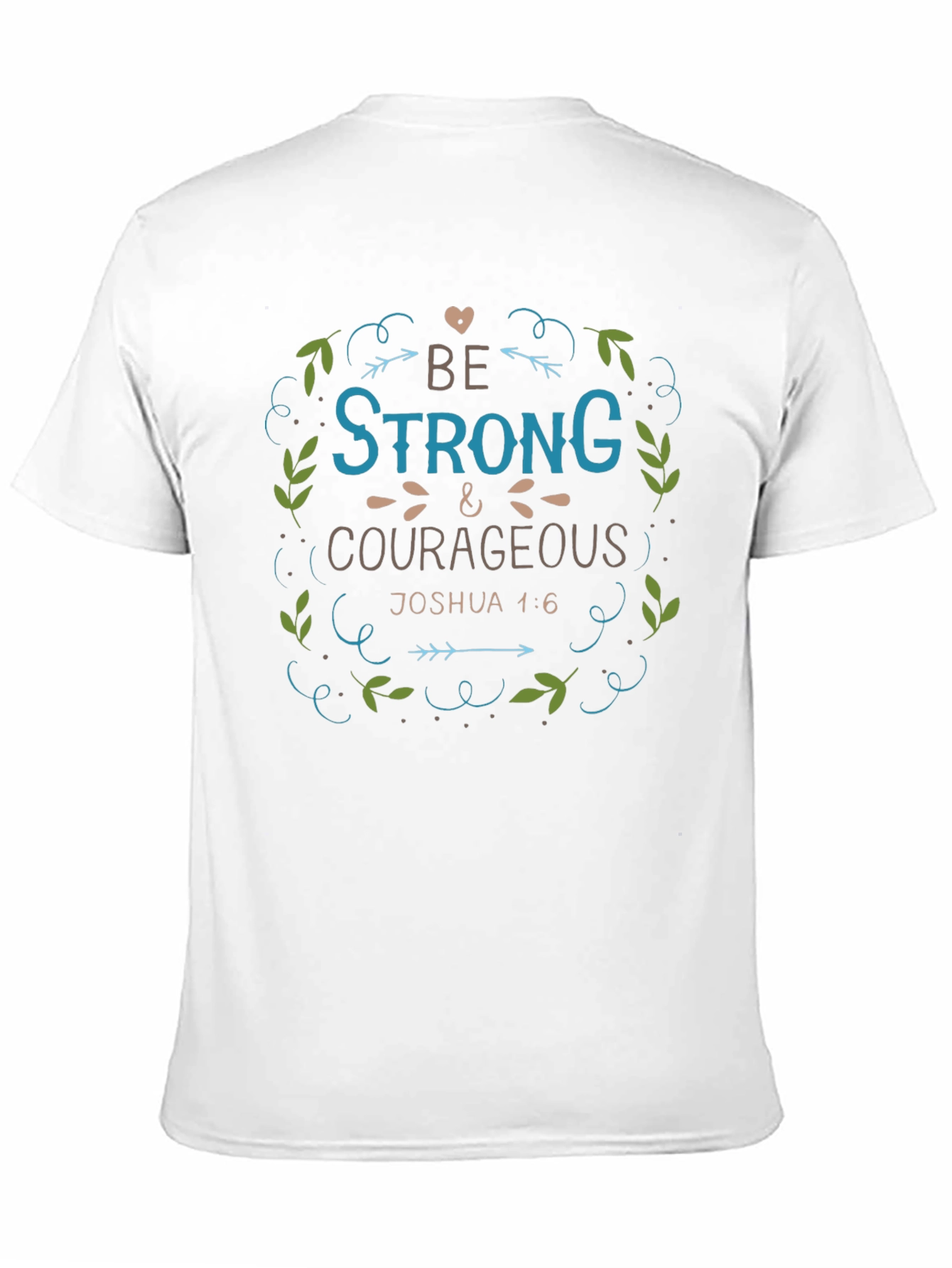 Be Strong & Courageous Graphic T-Shirt