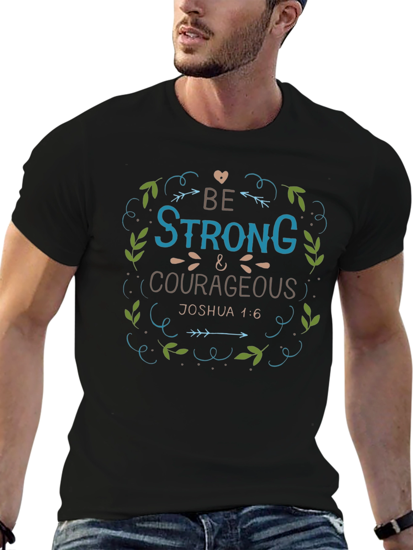Be Strong & Courageous Graphic T-Shirt