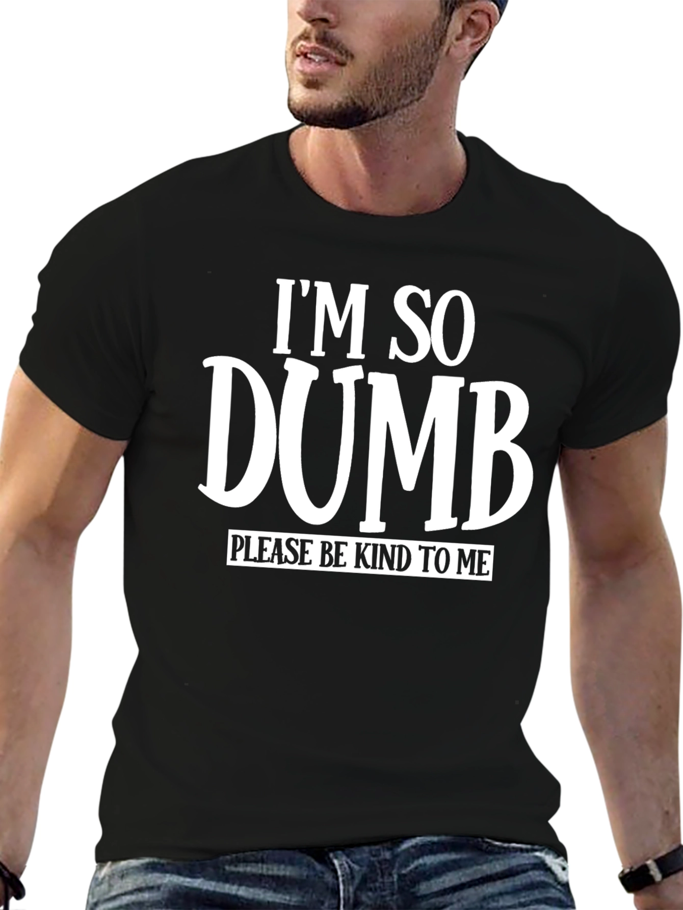 Im So Dumb Funny Sarcastic Graphic T-Shirt