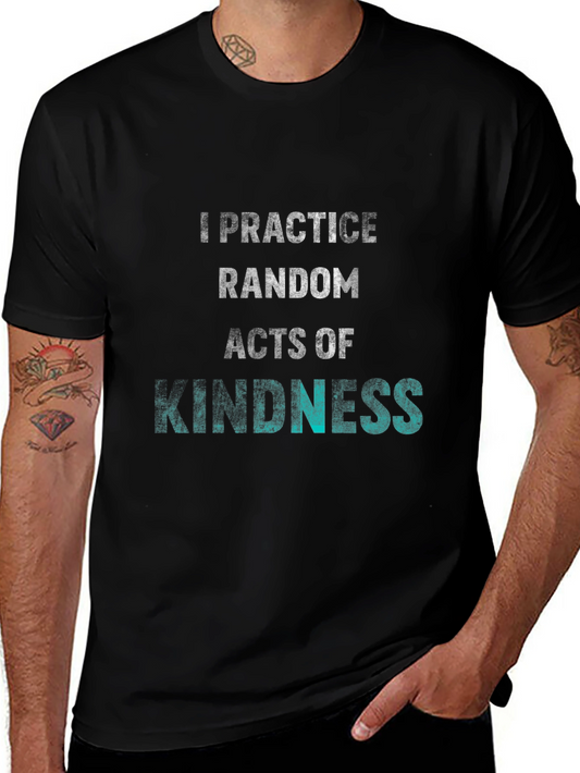 Practice Random Acts of Kindness T-Shirt