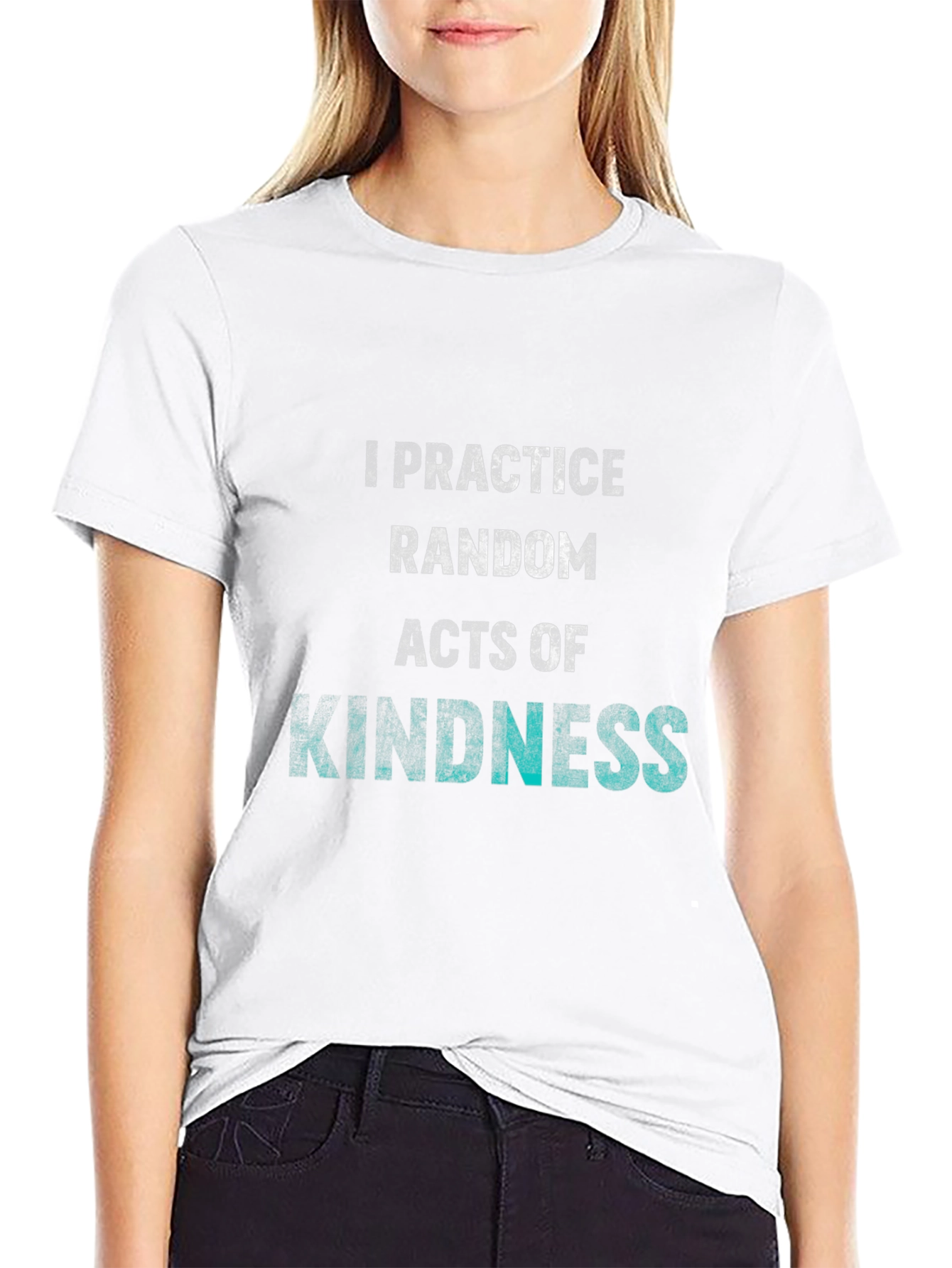 Practice Random Acts of Kindness T-Shirt
