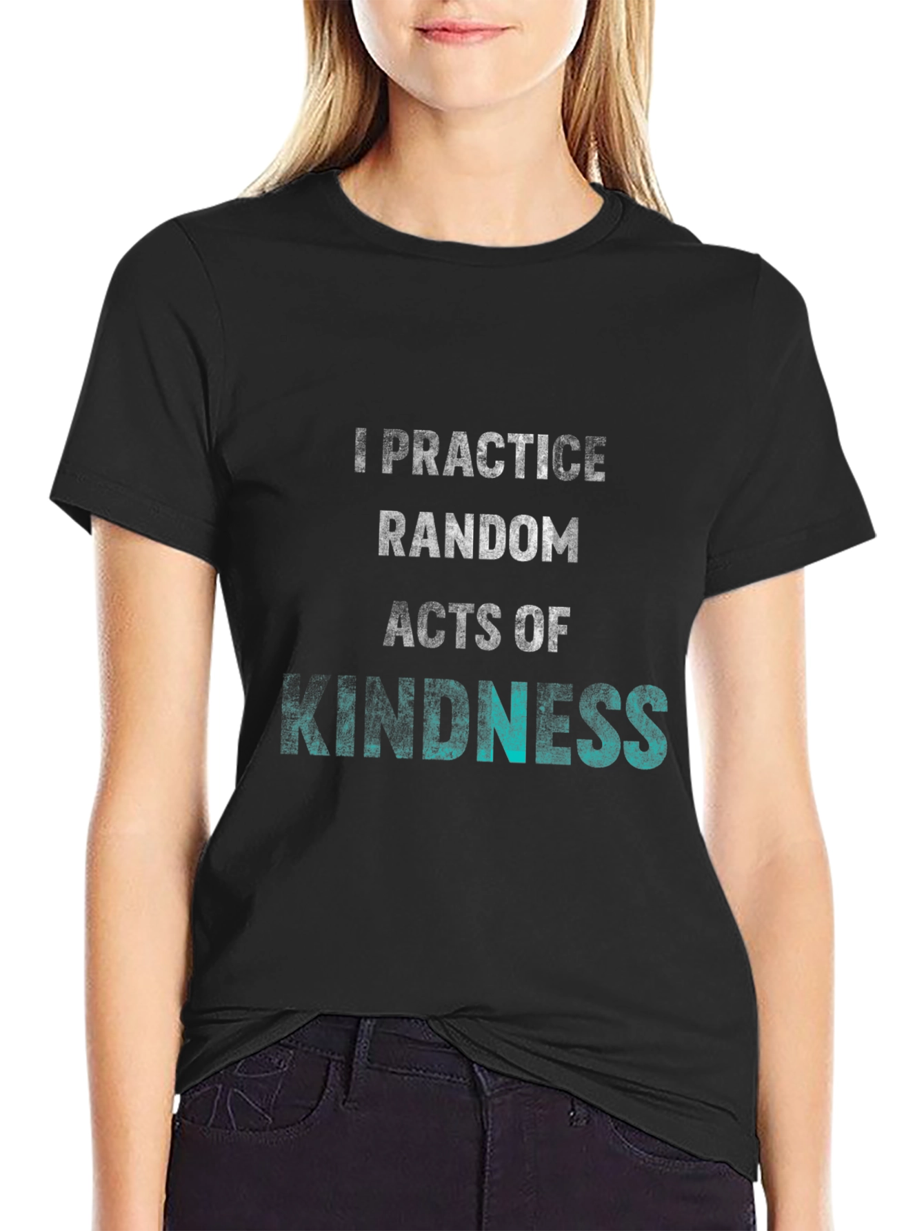 Practice Random Acts of Kindness T-Shirt