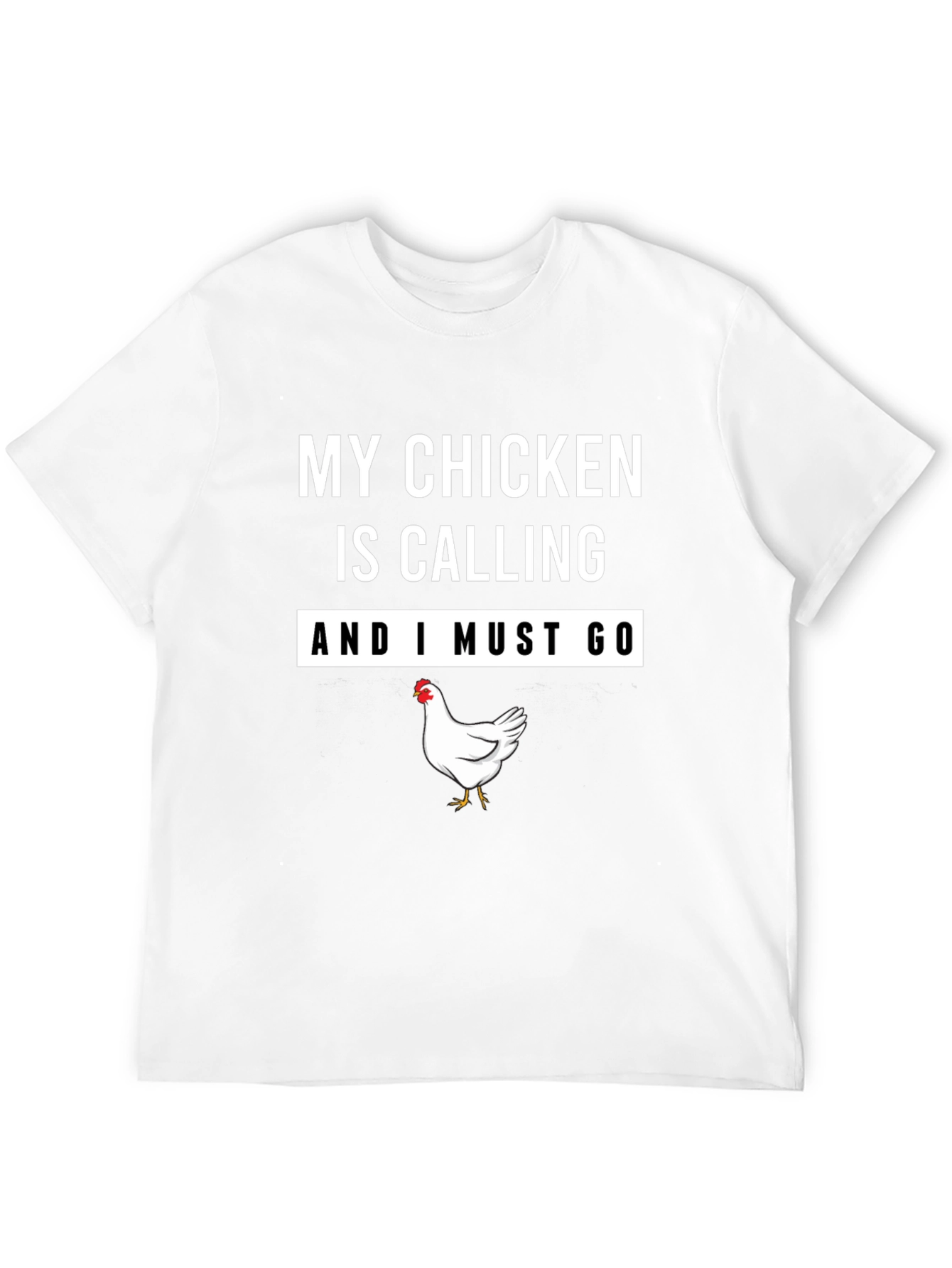 My Chicken Is Calling T-Shirt