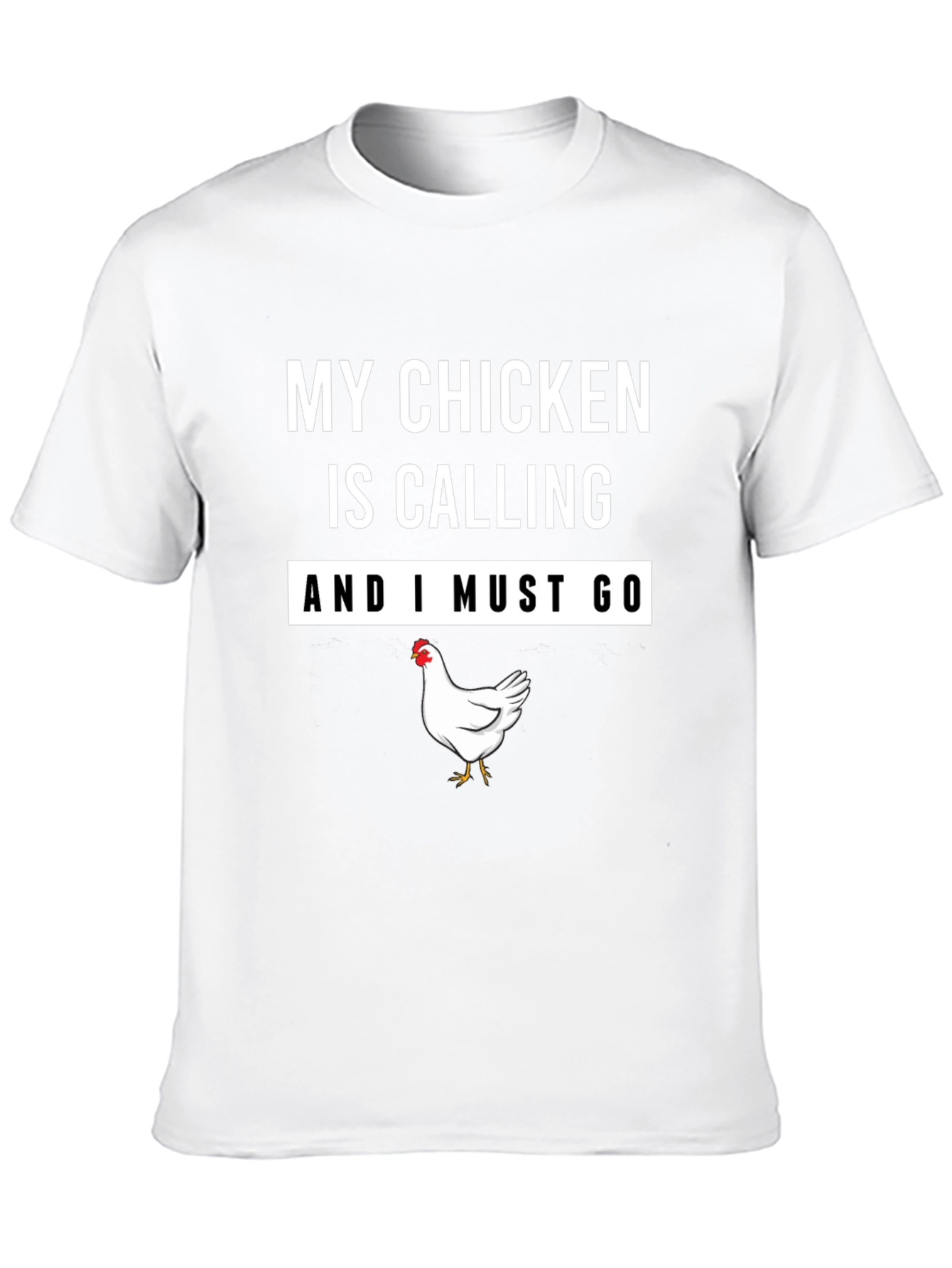 My Chicken Is Calling T-Shirt