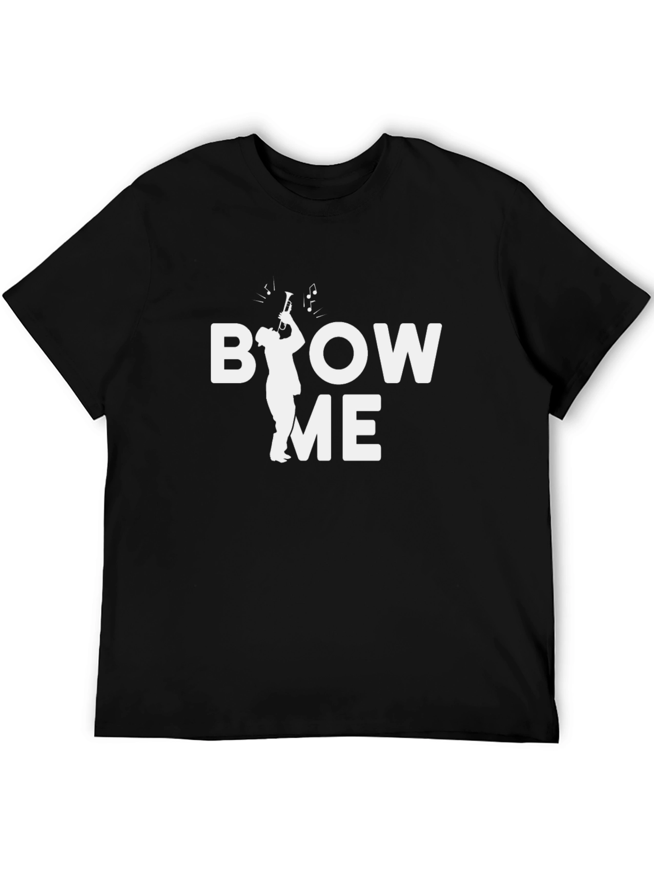Blow Me Trumpet T-Shirt - Musician Humor Tee