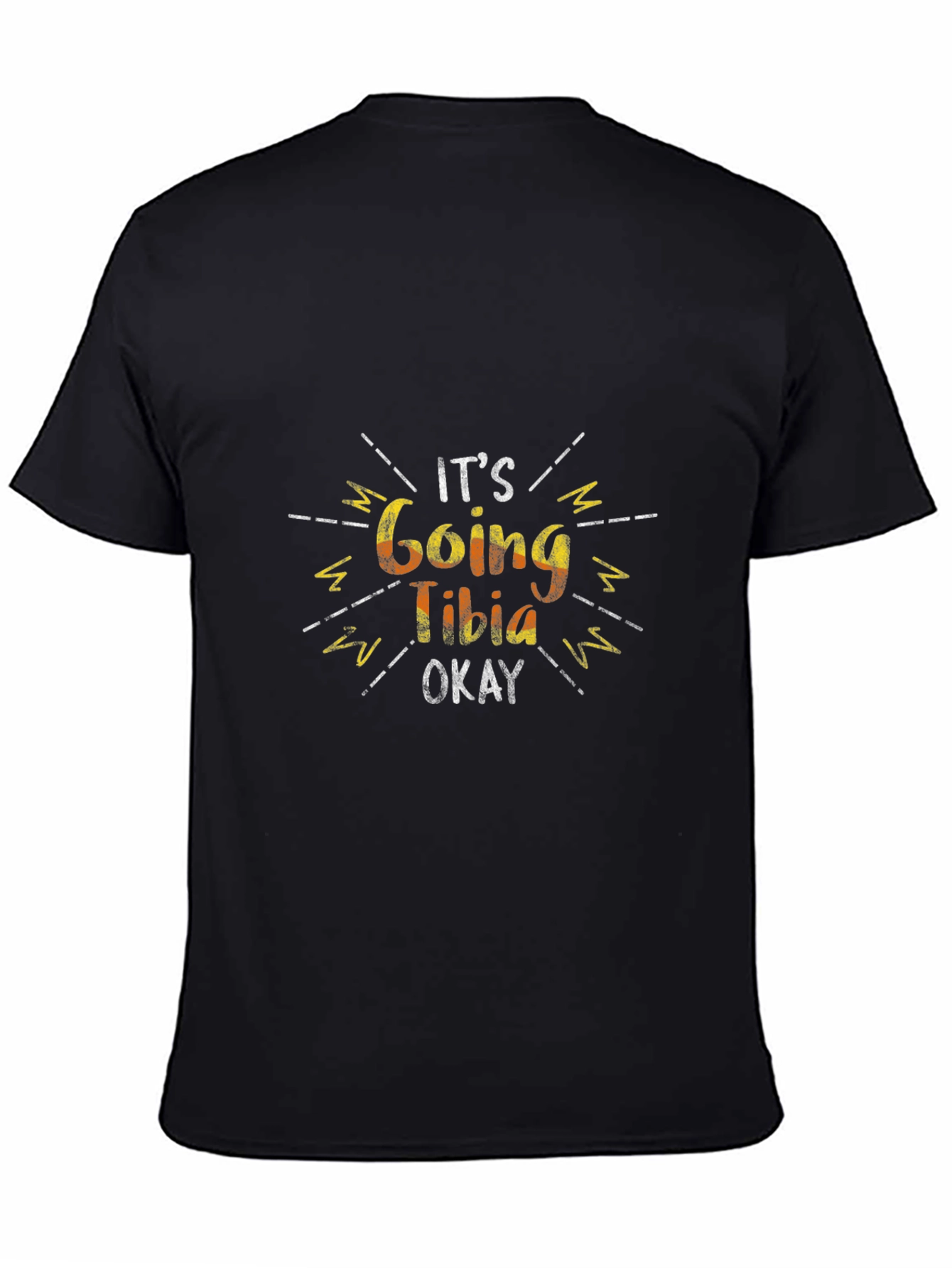 Its Going Tibia Okay - Funny Graphic T-Shirt