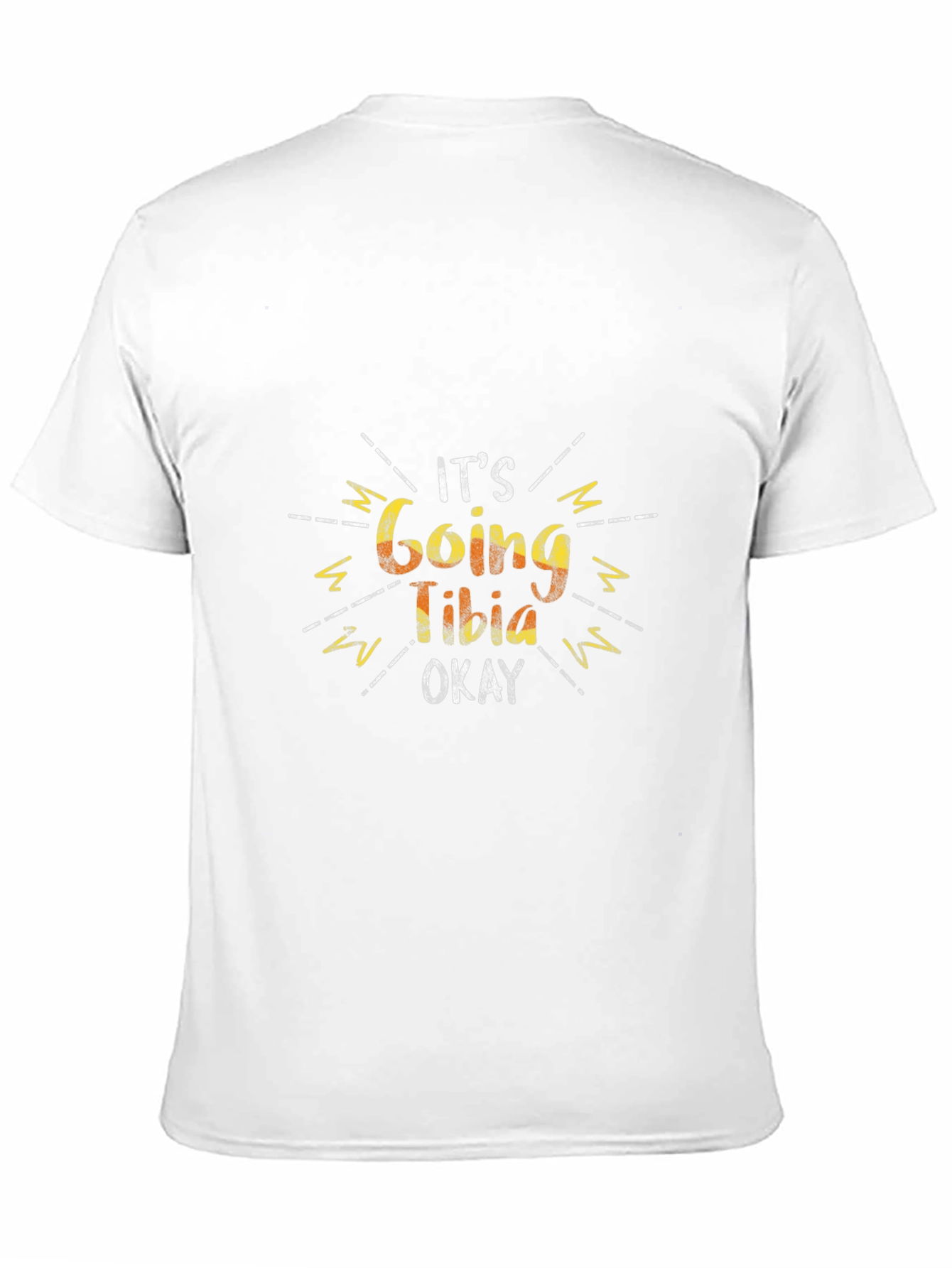 Its Going Tibia Okay - Funny Graphic T-Shirt