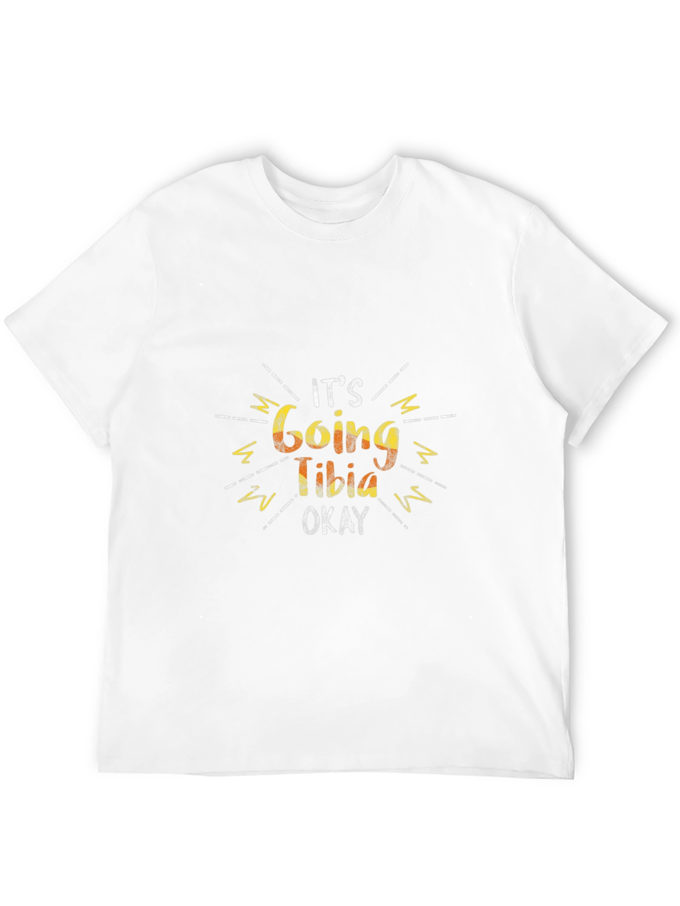 Its Going Tibia Okay - Funny Graphic T-Shirt