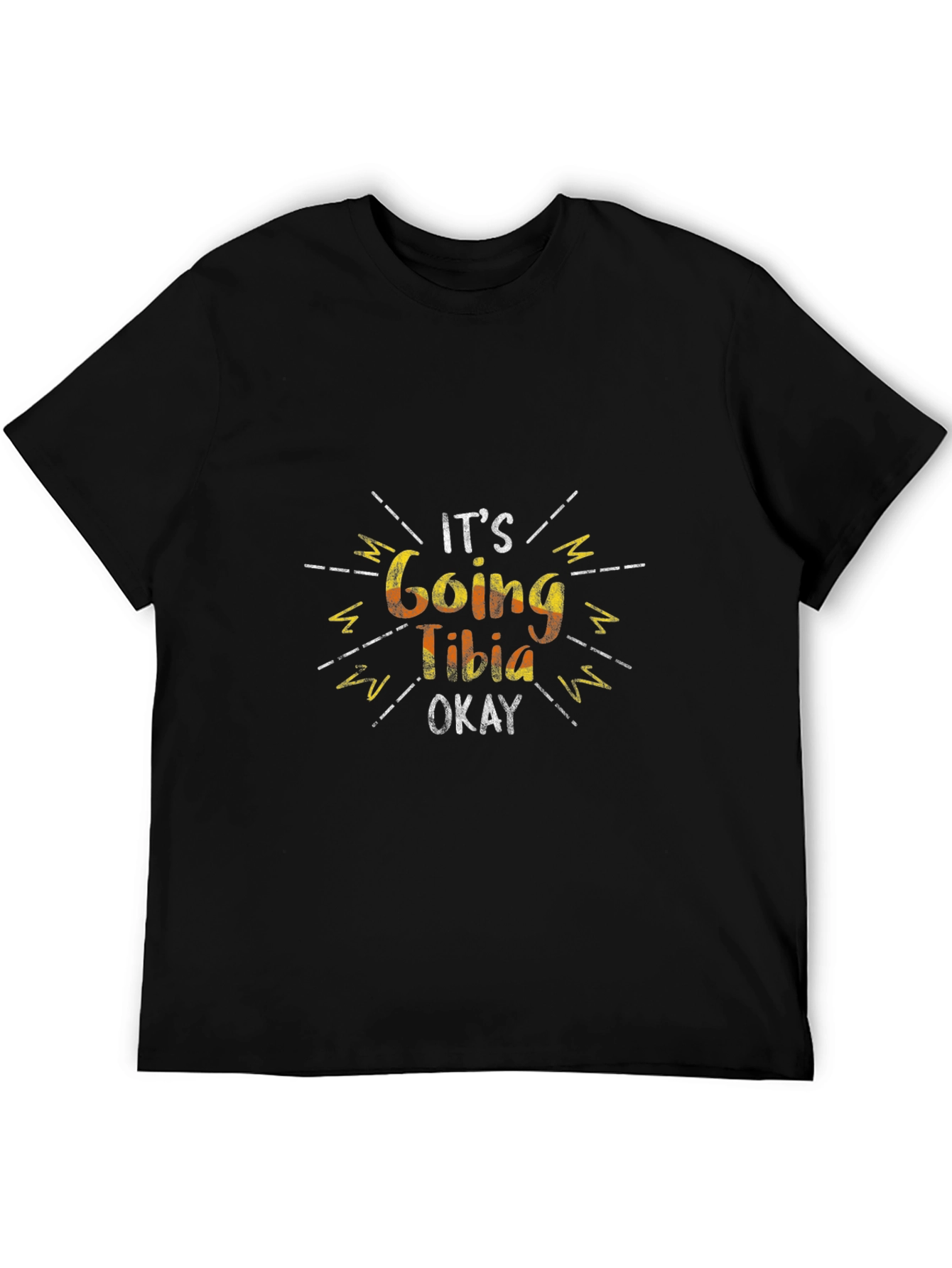 Its Going Tibia Okay - Funny Graphic T-Shirt