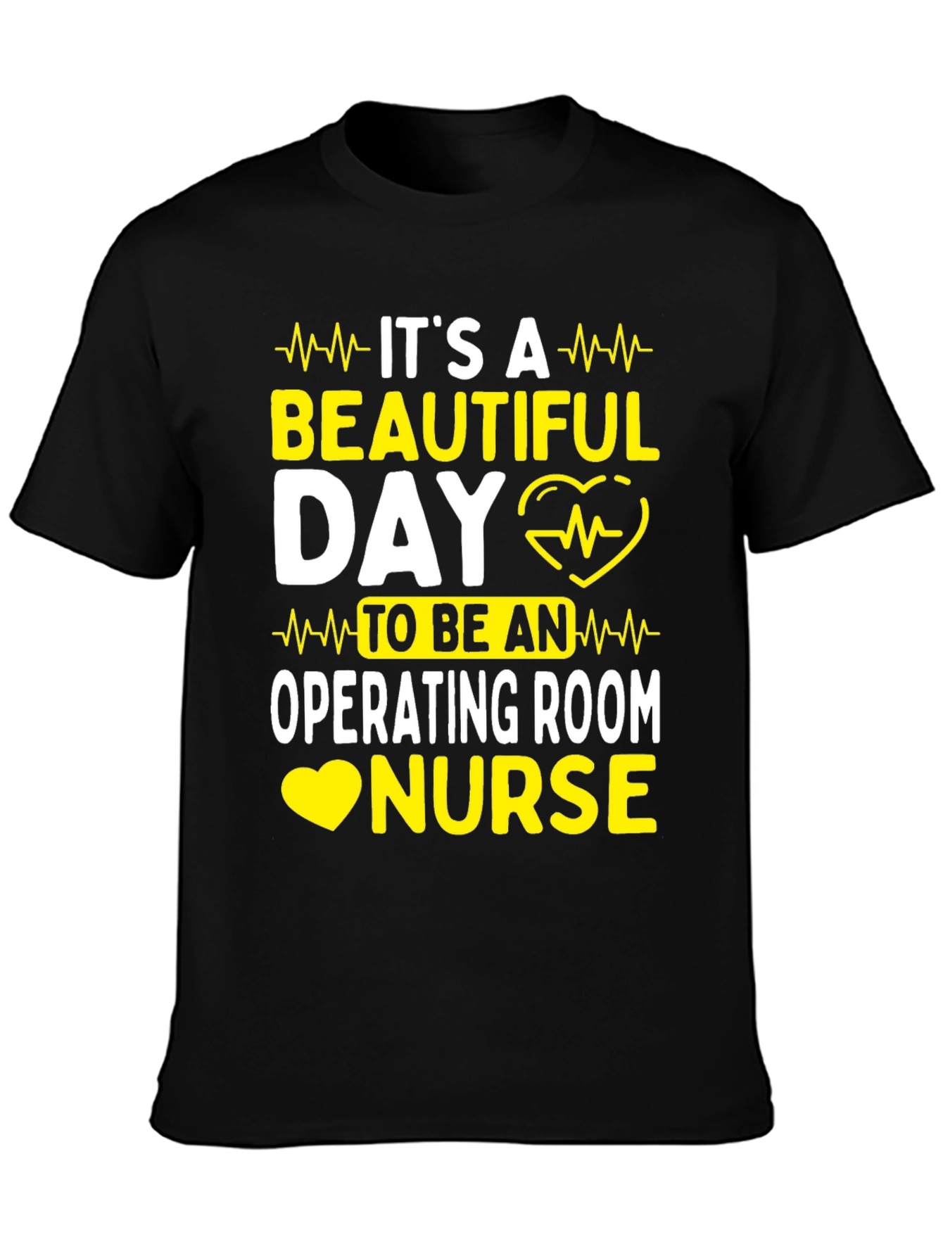 Operating Room Nurse T-Shirt - Beautiful Day