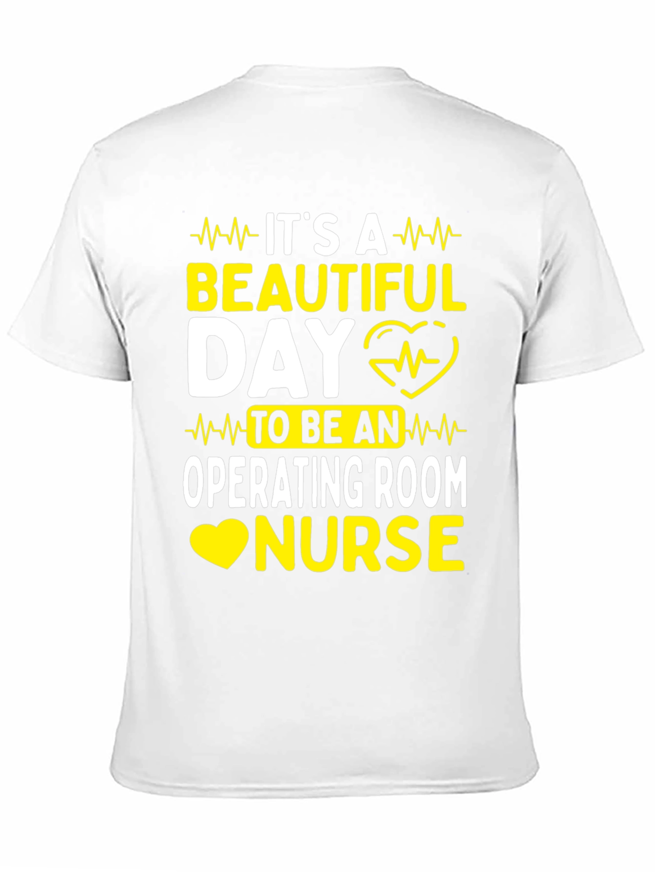 Operating Room Nurse T-Shirt - Beautiful Day