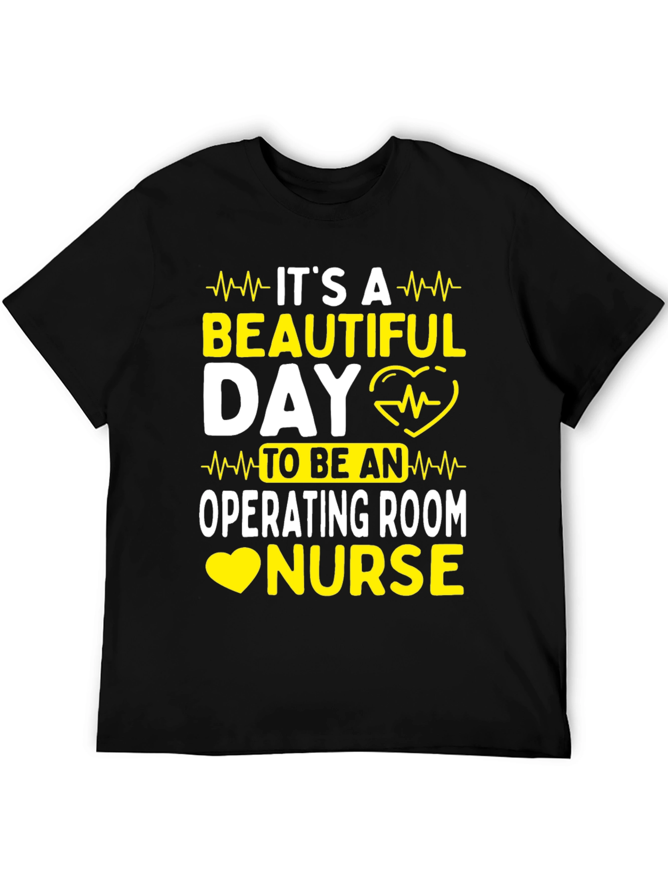 Operating Room Nurse T-Shirt - Beautiful Day