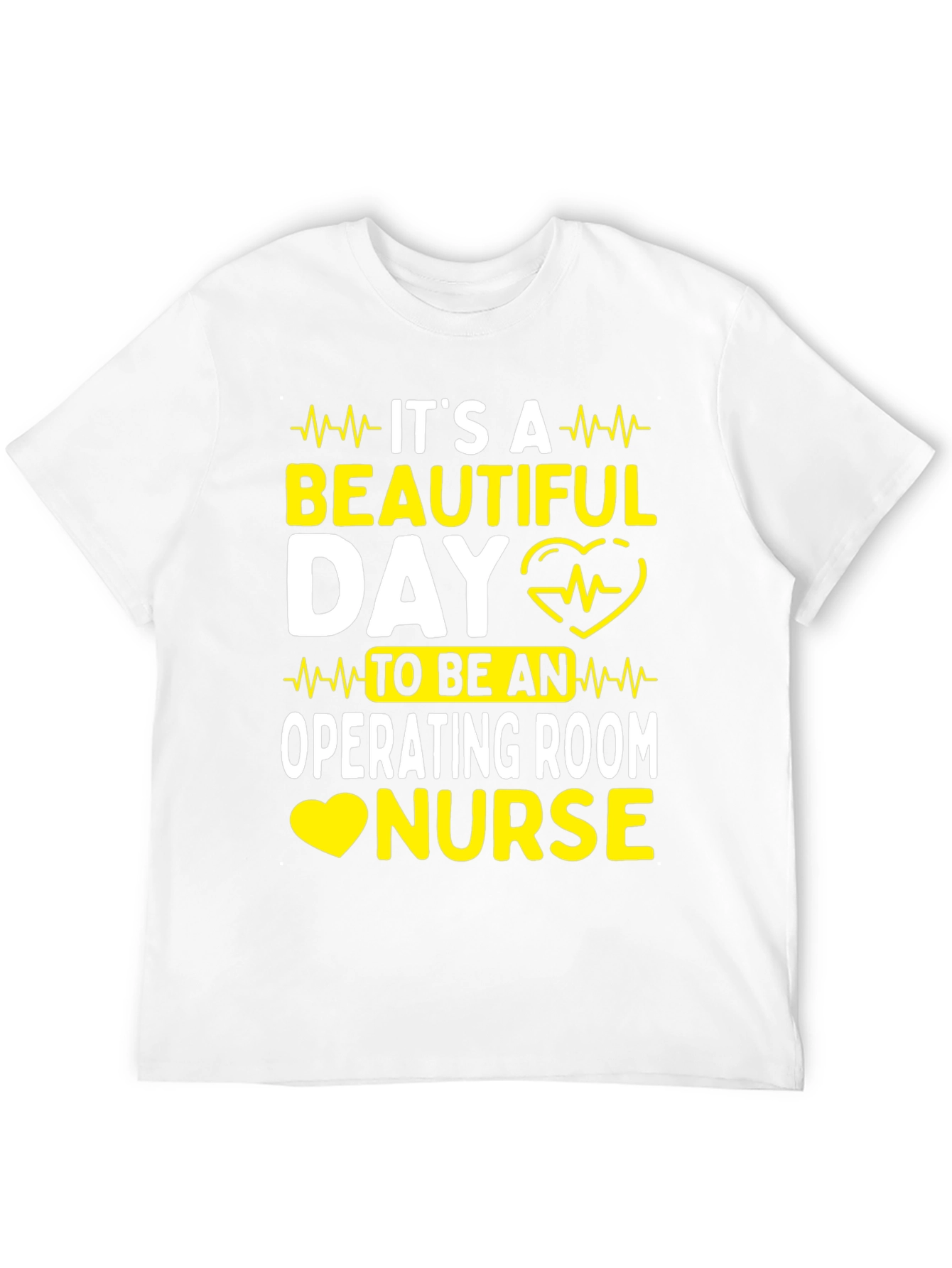 Operating Room Nurse T-Shirt - Beautiful Day