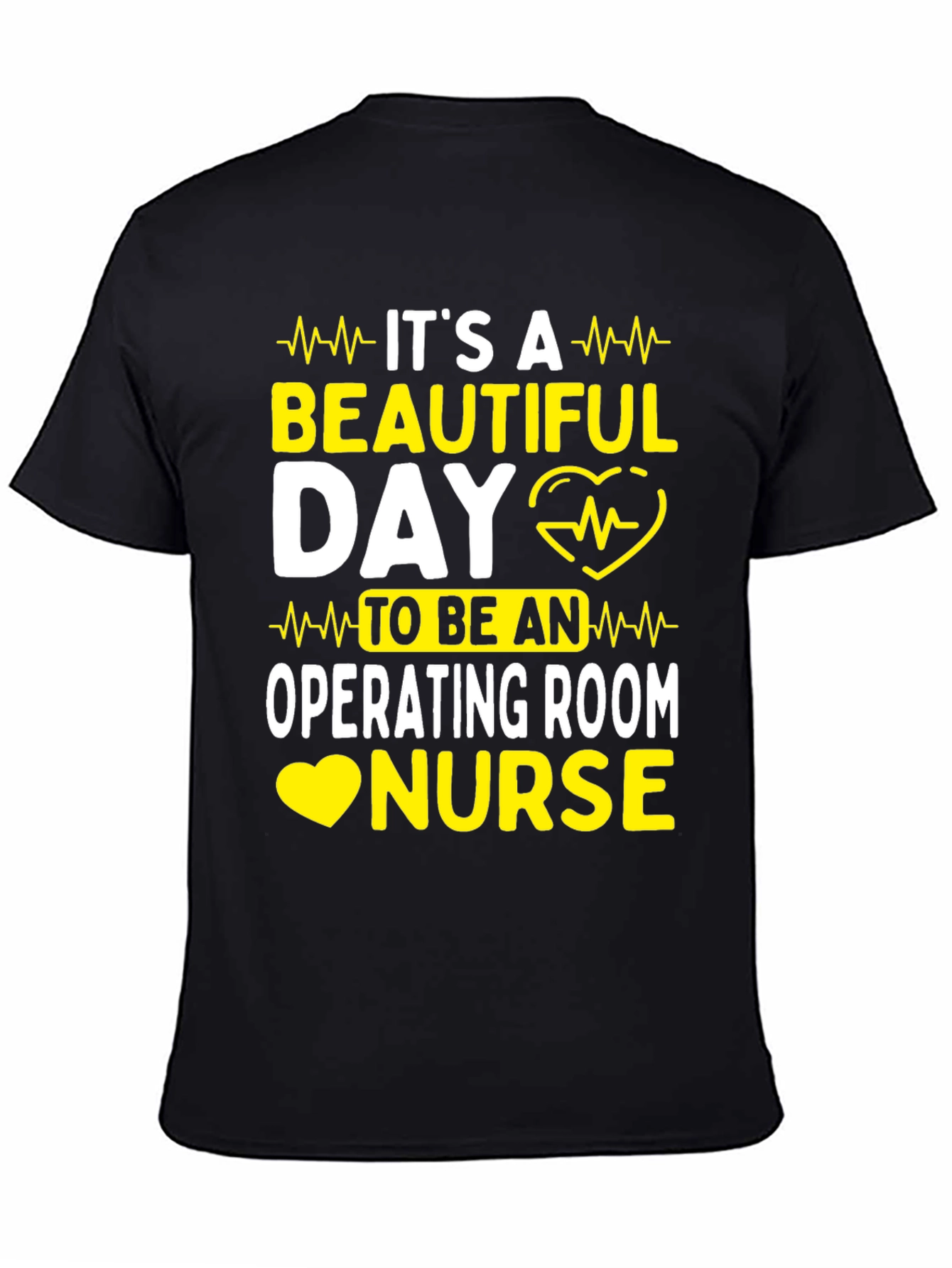 Operating Room Nurse T-Shirt - Beautiful Day