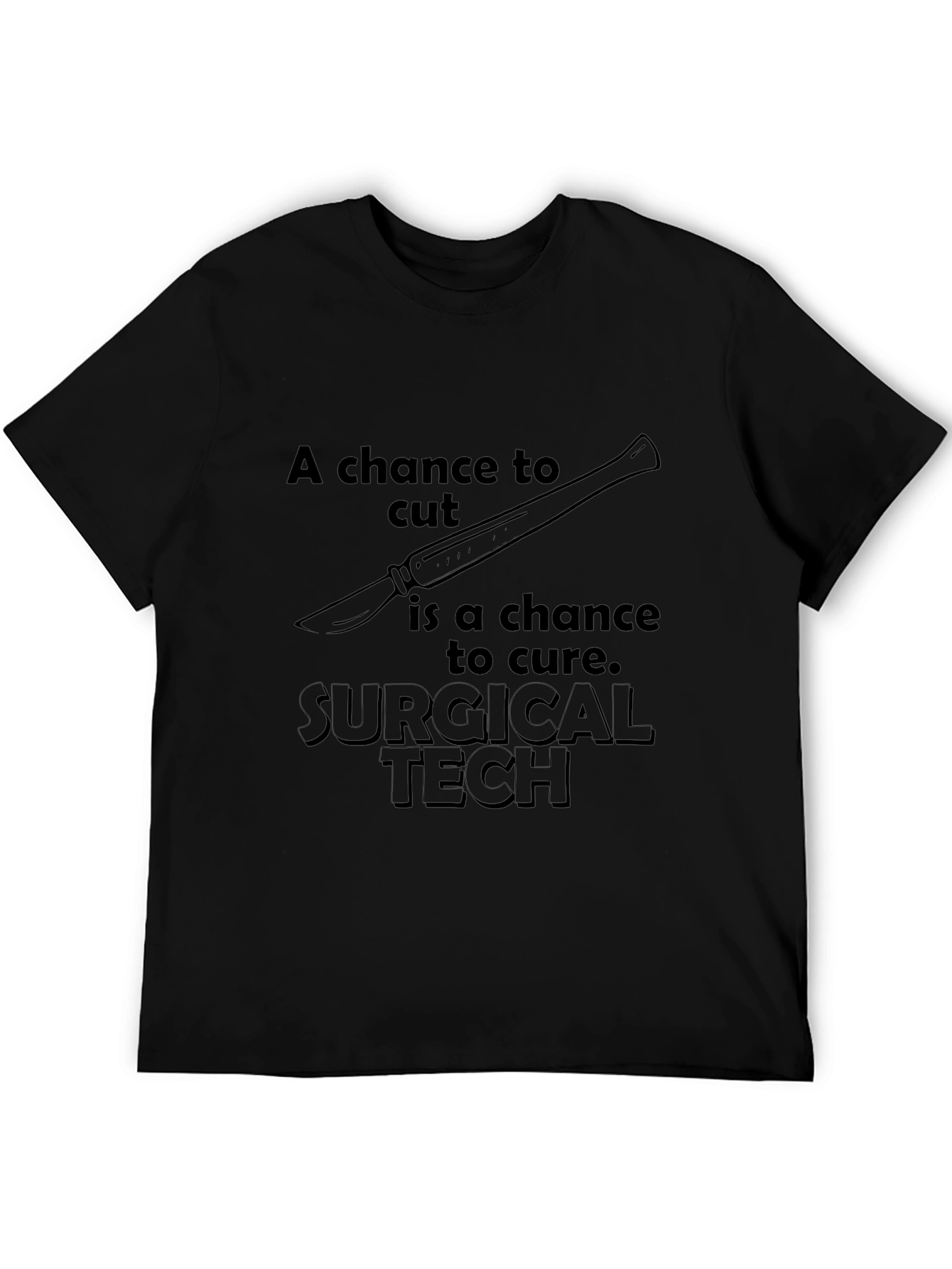 Surgical Tech T-Shirt - A Chance To Cut