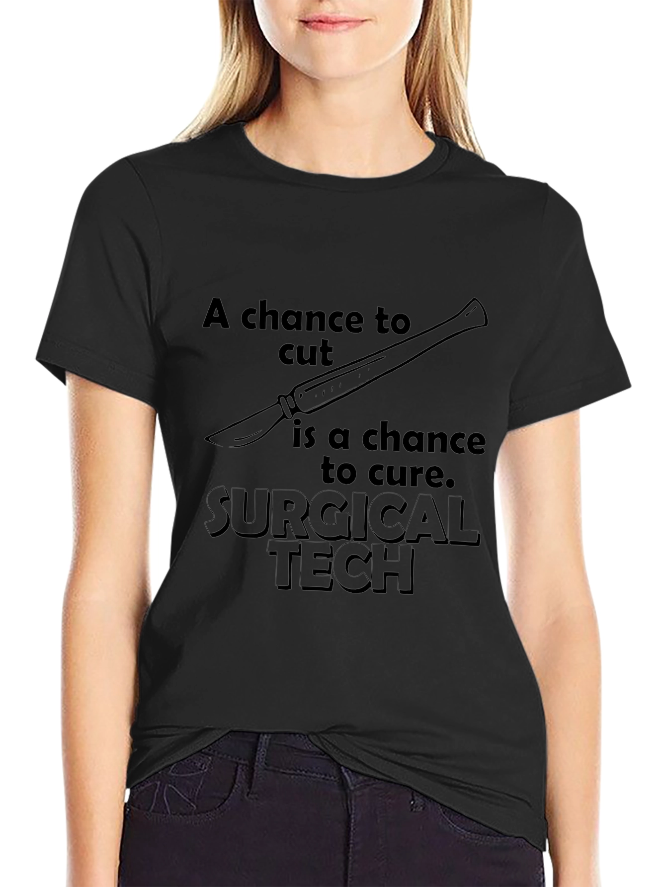 Surgical Tech T-Shirt - A Chance To Cut