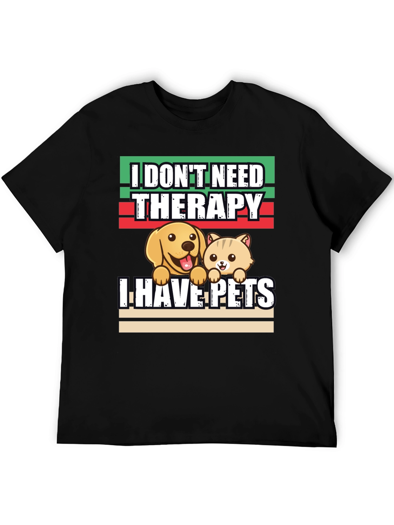 I Dont Need Therapy I Have Pets T-Shirt
