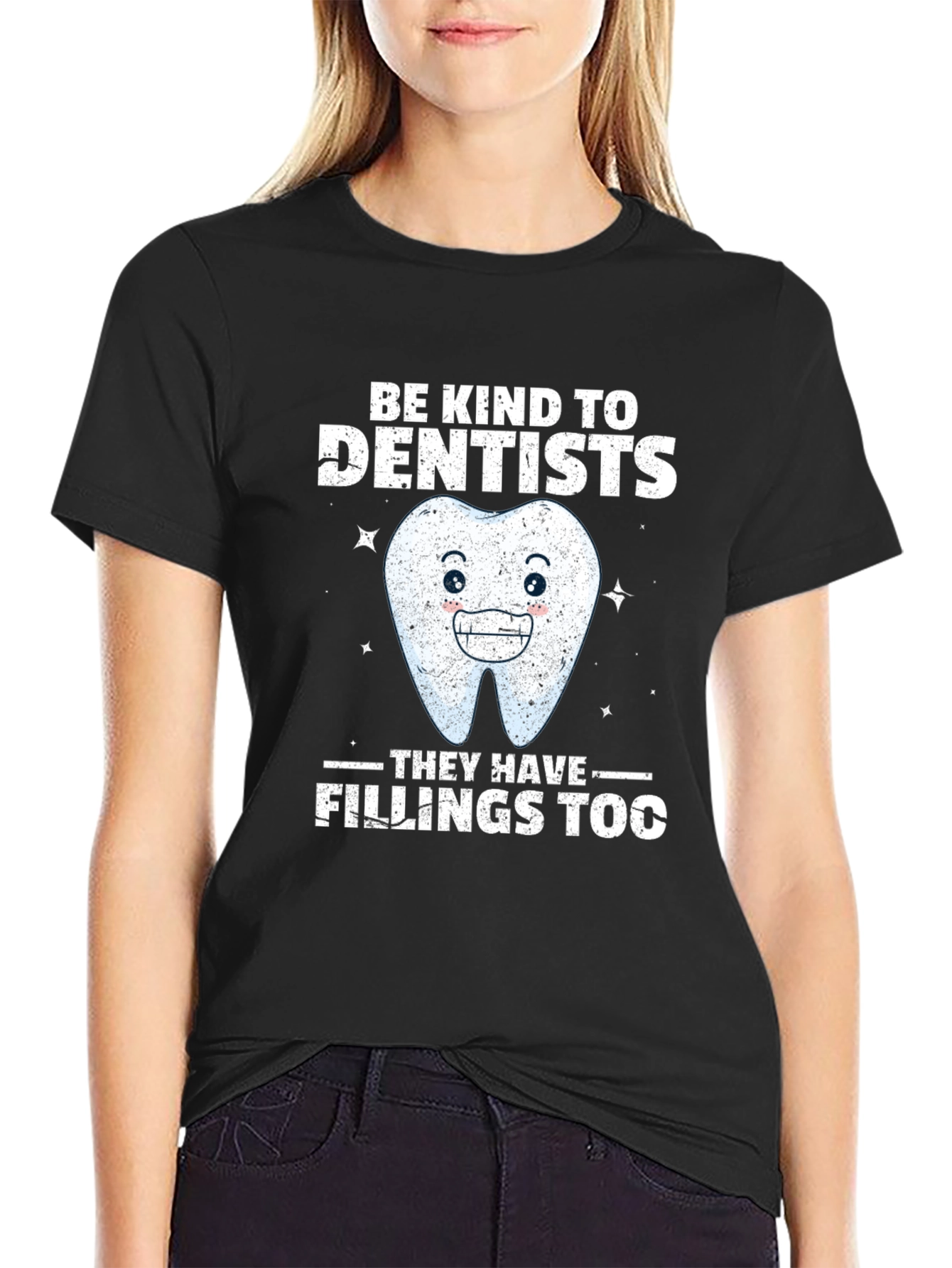 Dentist T-Shirt: Be Kind Fillings Too!
