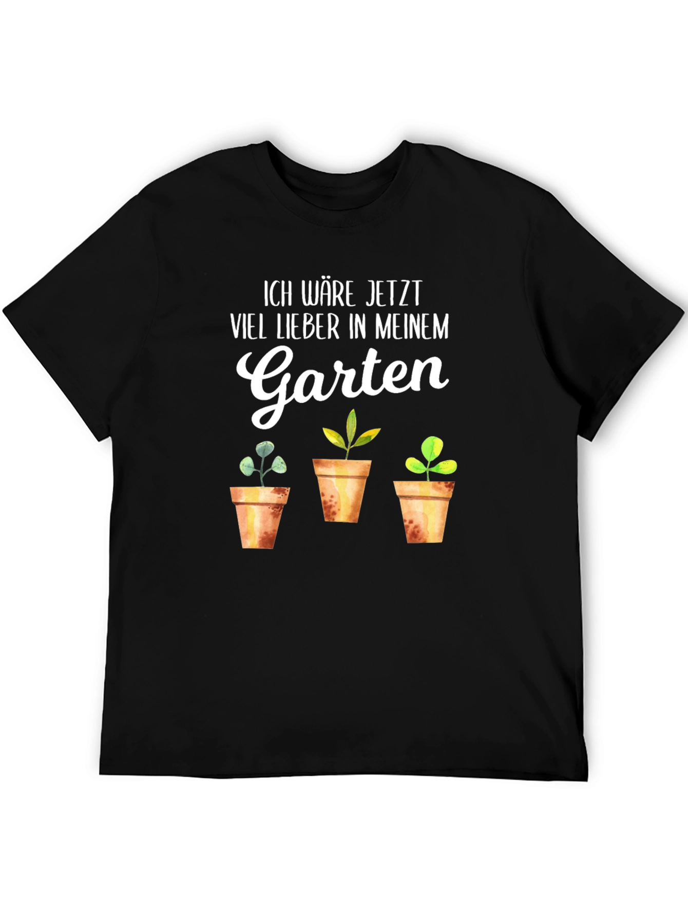 Ich Wäre Jetzt Viel Lieber in Meinem Garten T-Shirt
