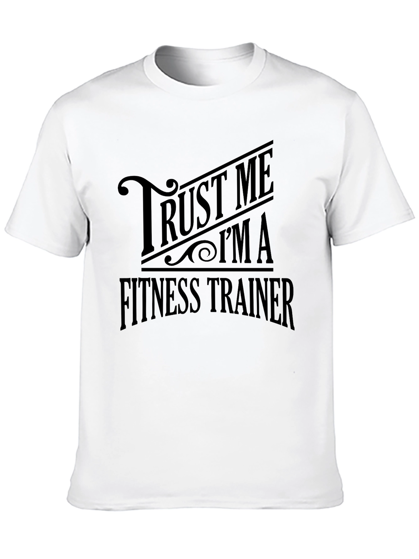 Trust Me Im A Fitness Trainer T-Shirt