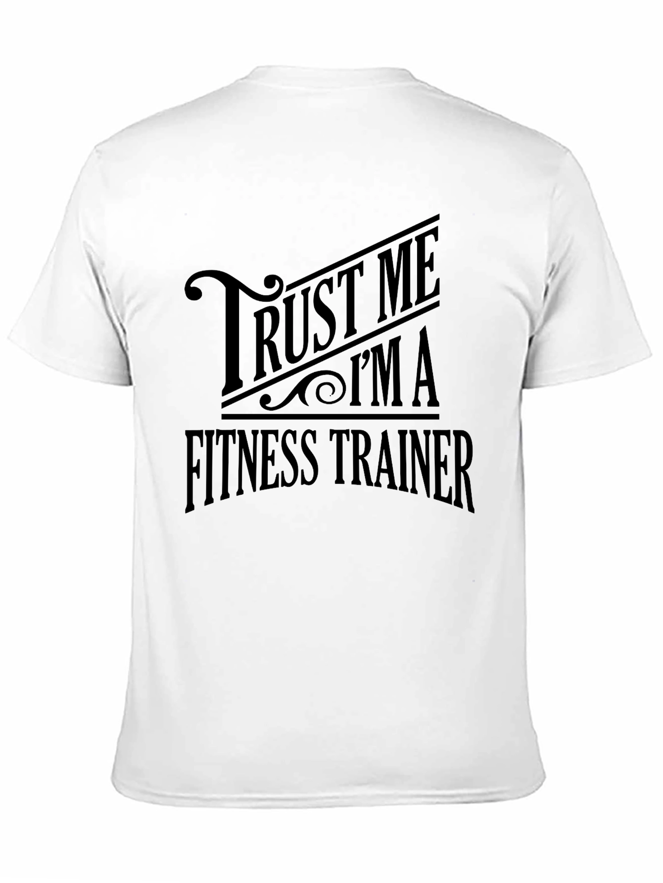 Trust Me Im A Fitness Trainer T-Shirt