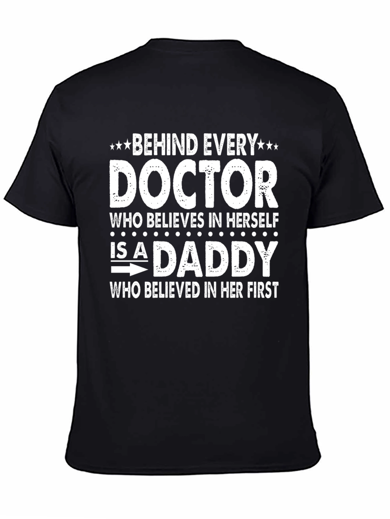 Behind Every Doctor is a Daddy T-Shirt