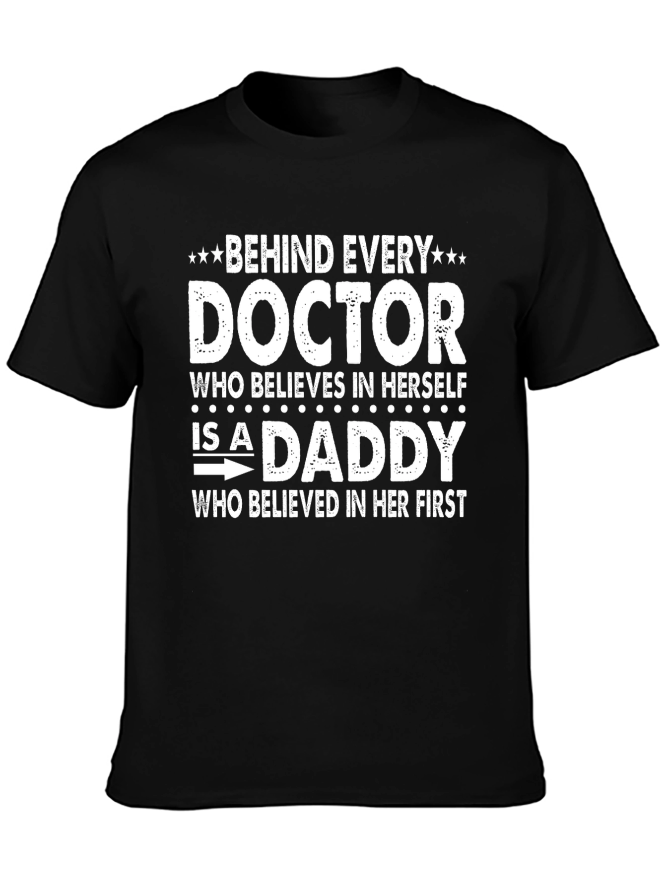 Behind Every Doctor is a Daddy T-Shirt