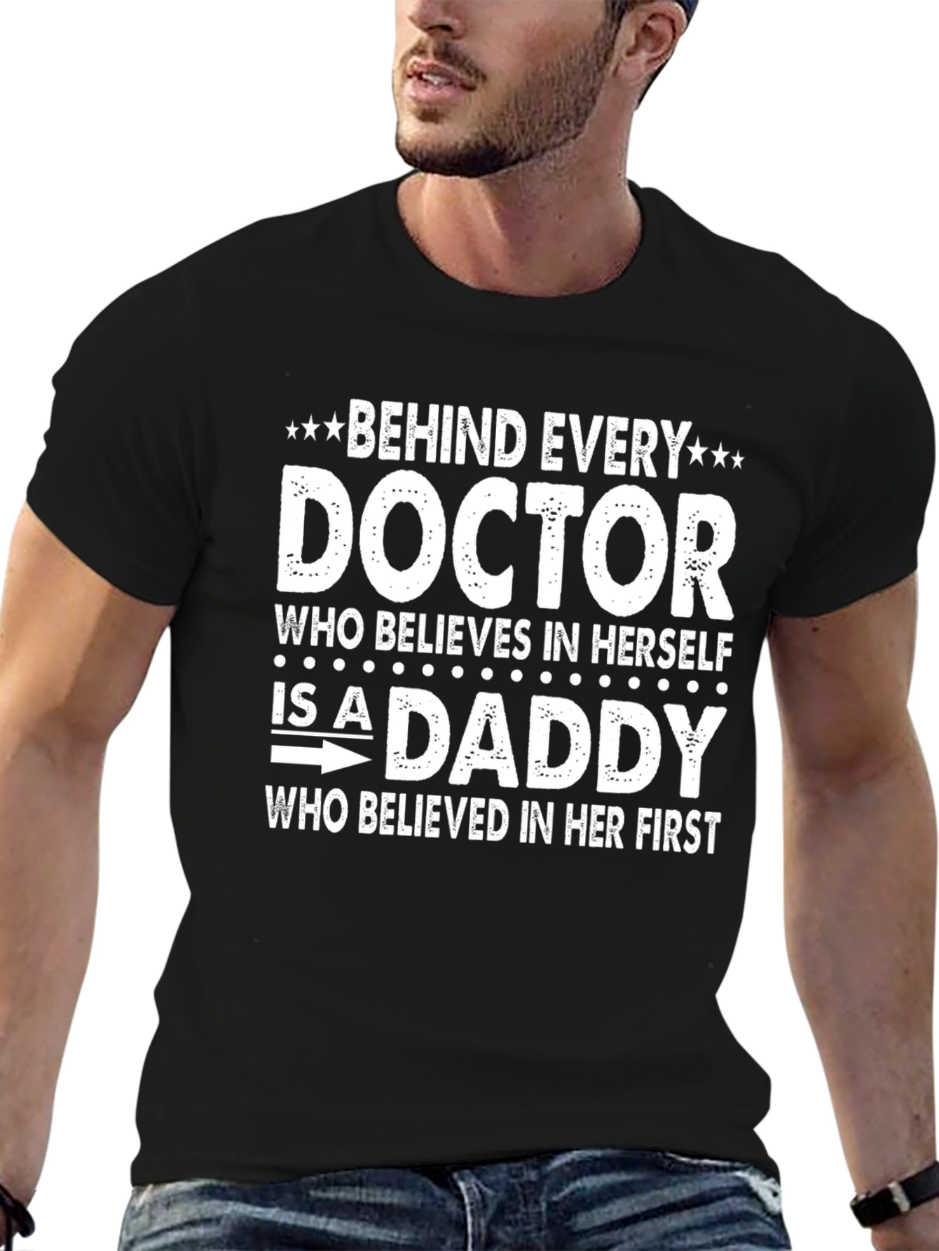 Behind Every Doctor is a Daddy T-Shirt