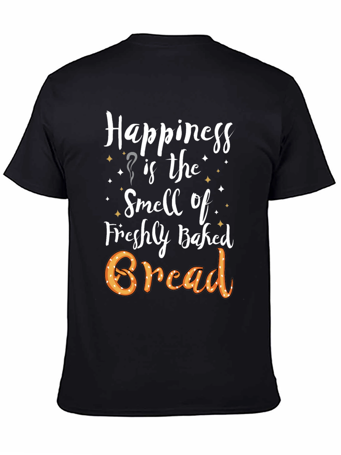 Happiness Freshly Baked Bread T-Shirt