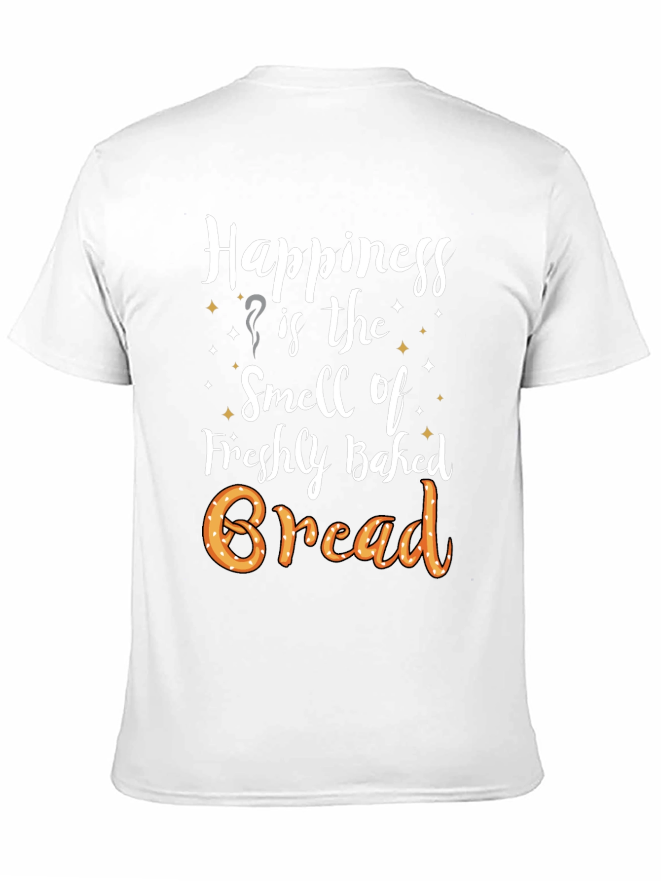 Happiness Freshly Baked Bread T-Shirt