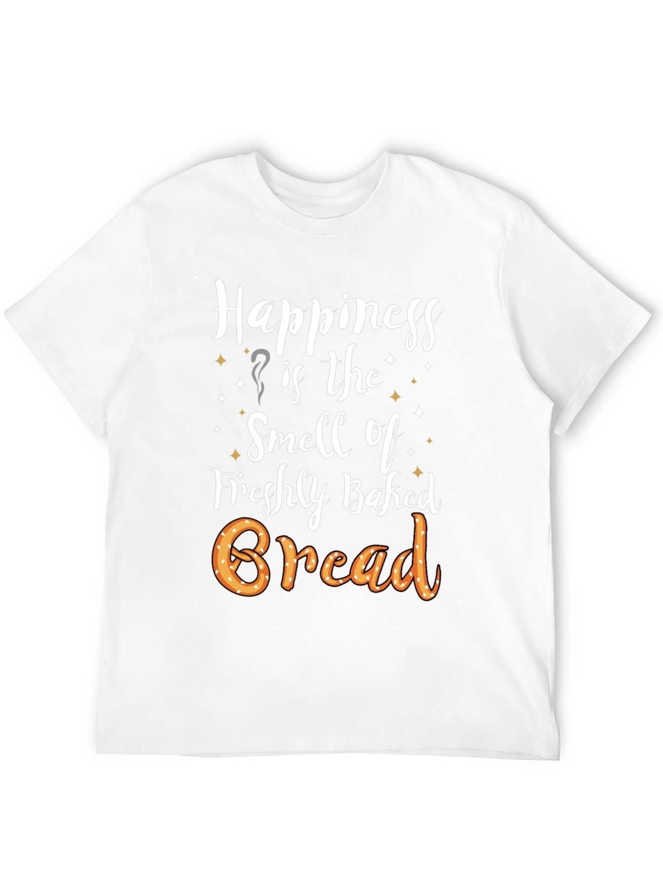 Happiness Freshly Baked Bread T-Shirt