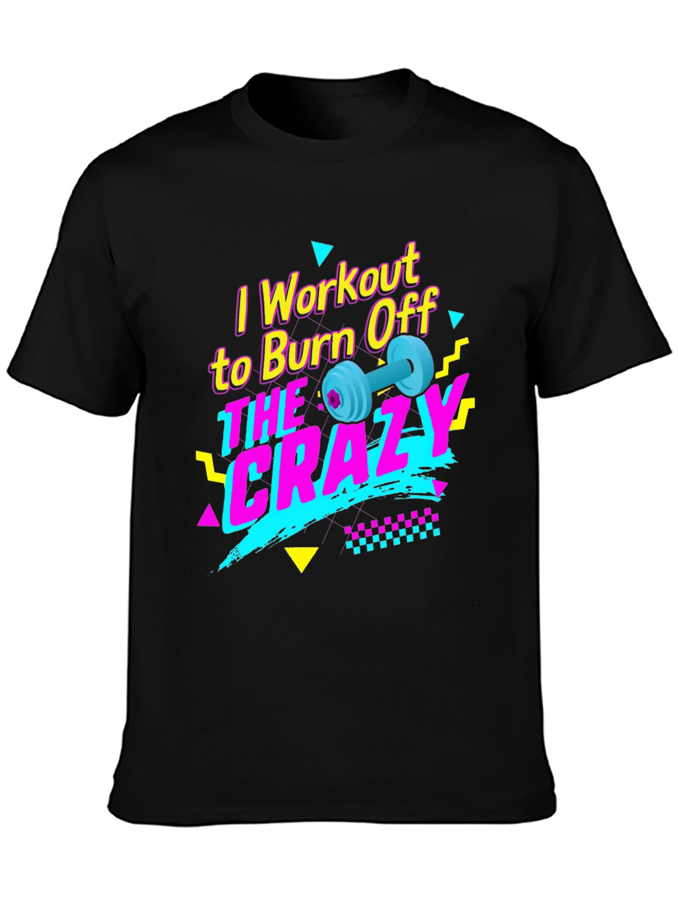 Workout to Burn Off the Crazy T-Shirt