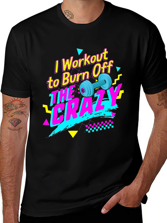 Workout to Burn Off the Crazy T-Shirt