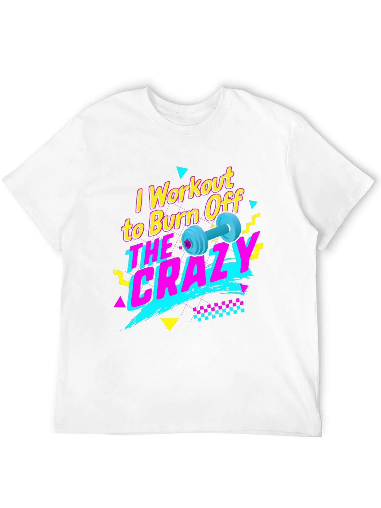 Workout to Burn Off the Crazy T-Shirt