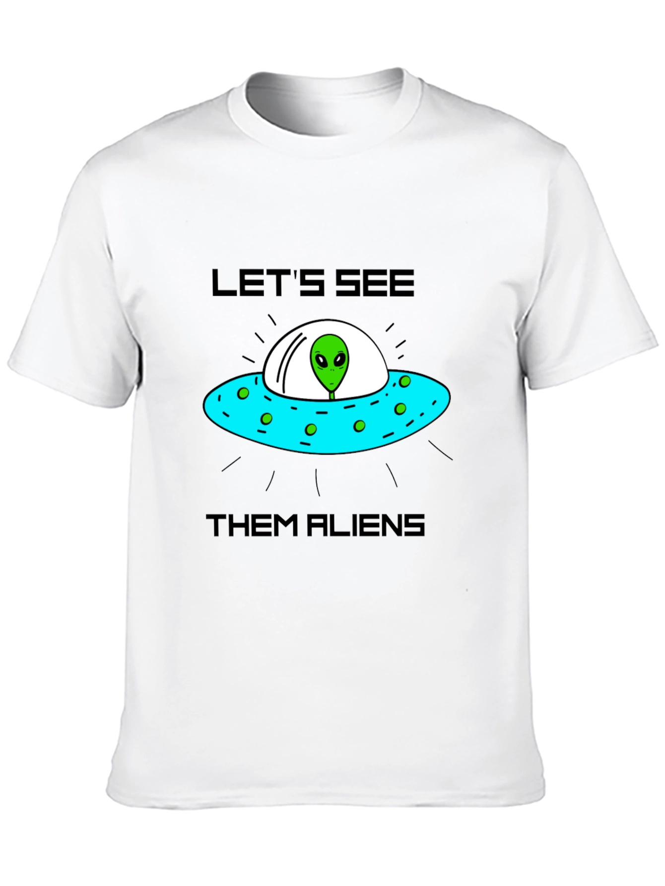 Lets See Them Aliens Graphic Tee